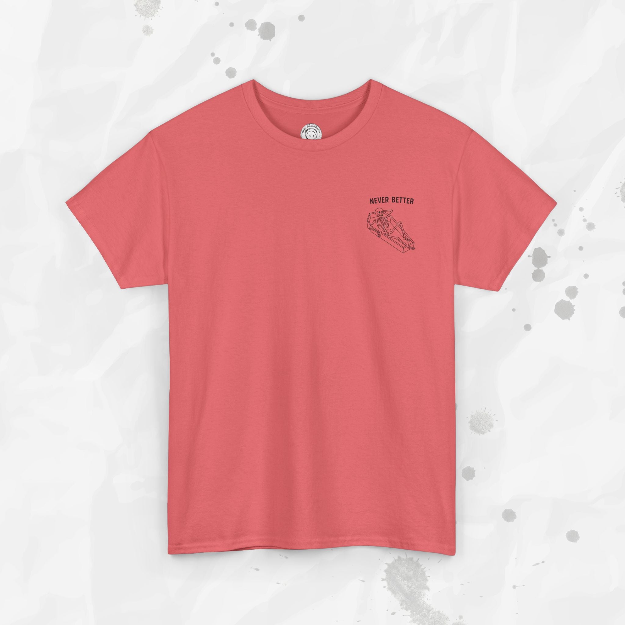 Never Better – T-Shirt (Pocket Print)