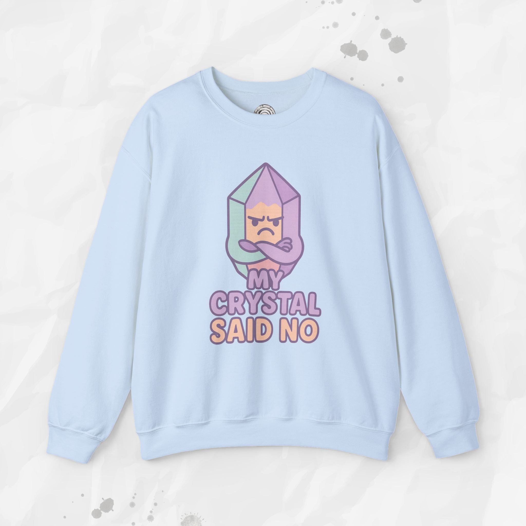 My Crystal Said No - Crewneck Sweatshirt