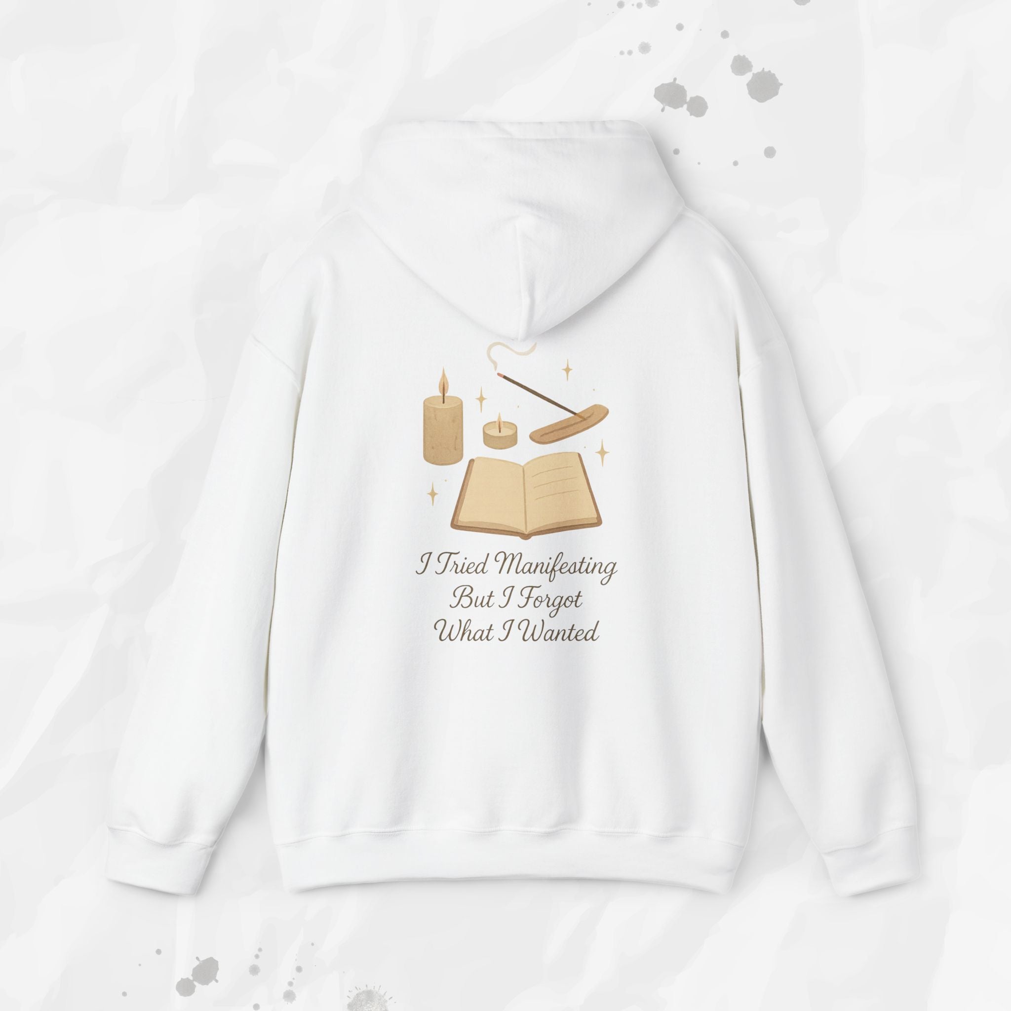 I Tried Manifesting But I Forgot What I Wanted - Hoodie