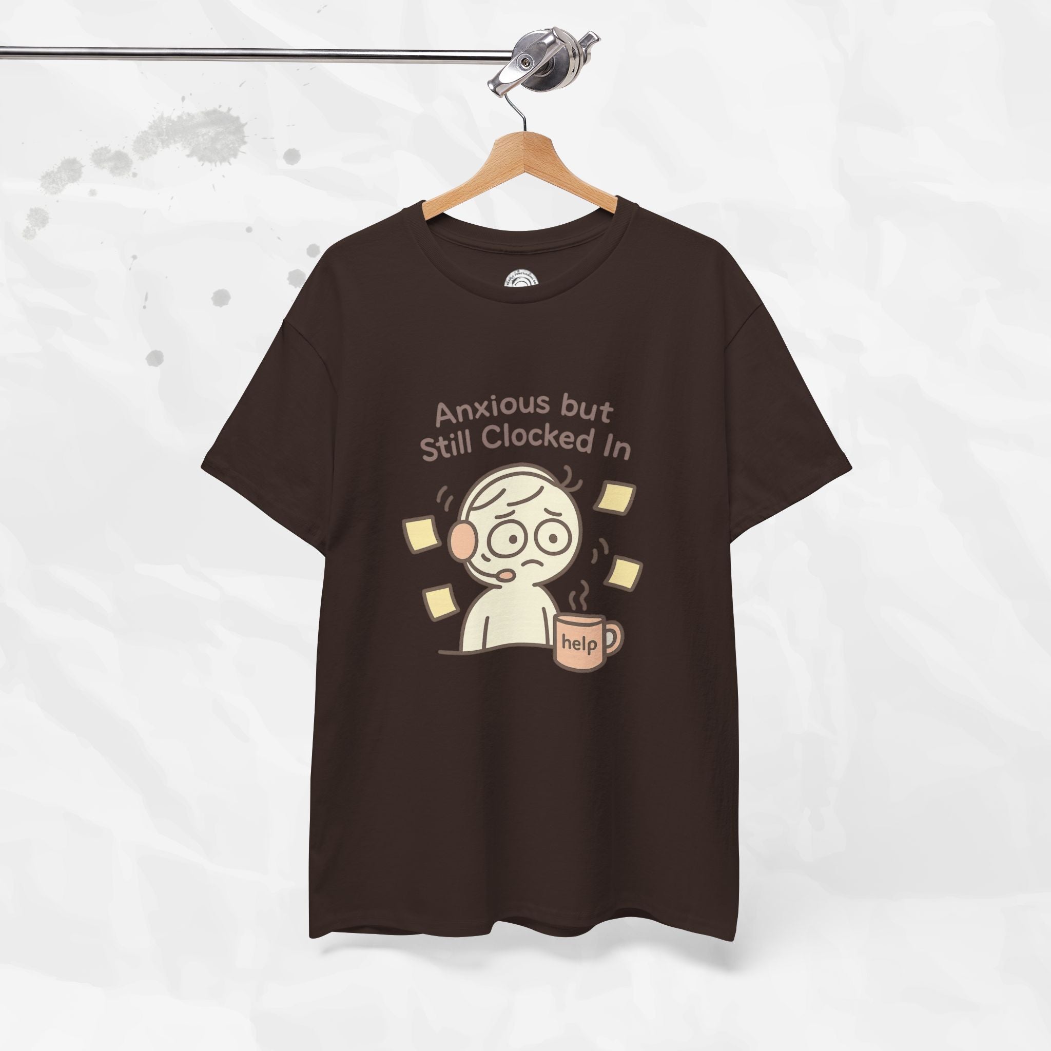 Anxious but Still Clocked In - T-Shirt