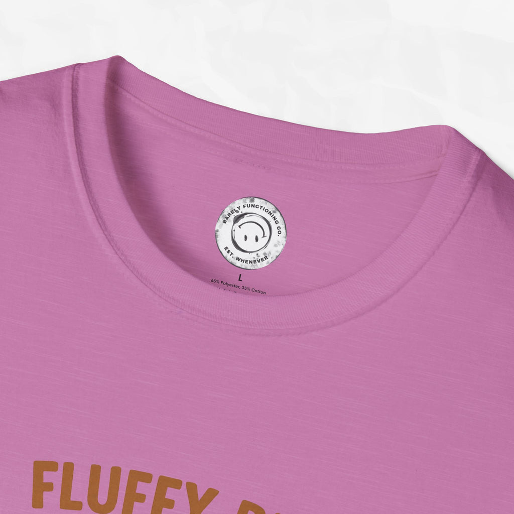 Fluffy But Falling Apart - T-Shirt