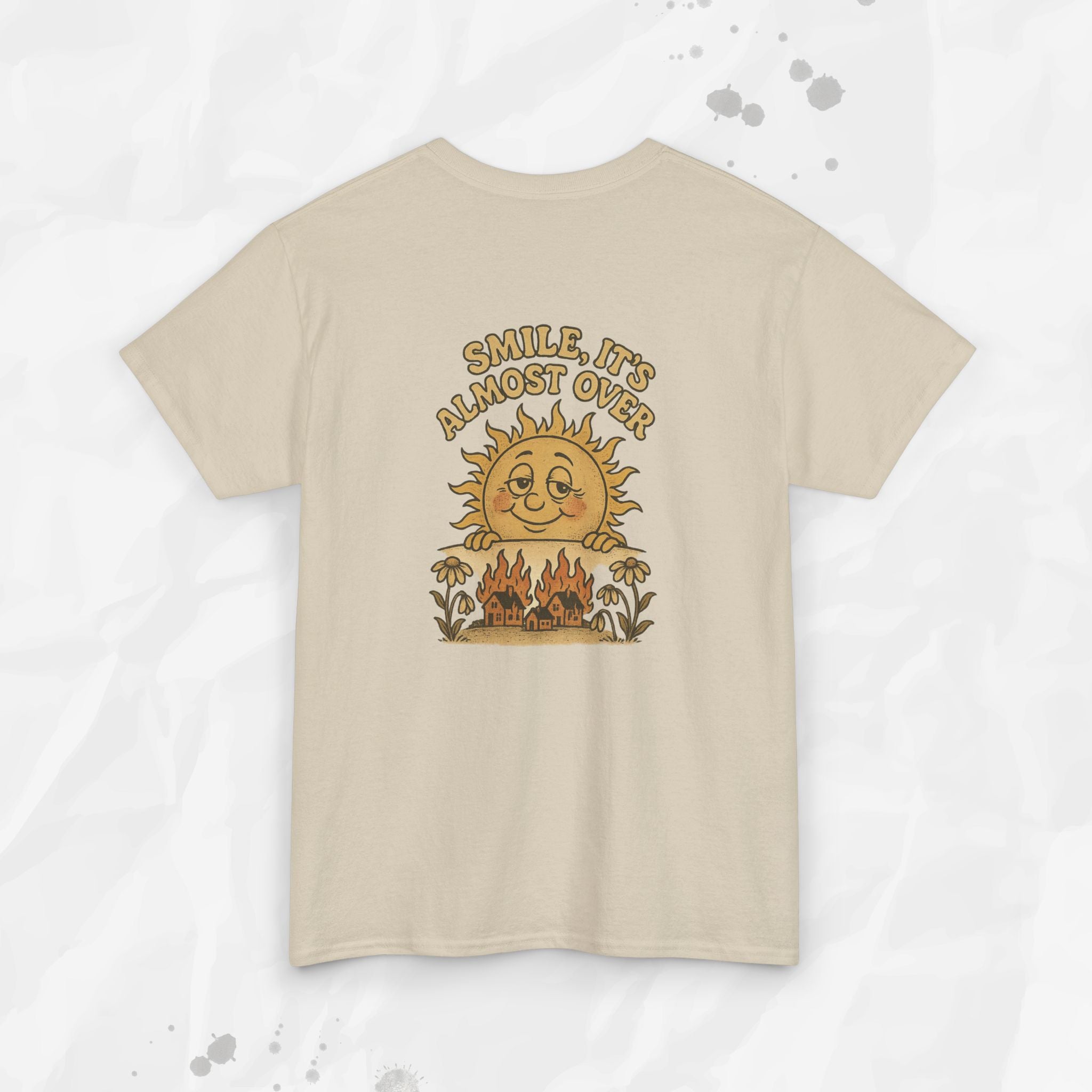 Smile, It's Almost Over - T-Shirt