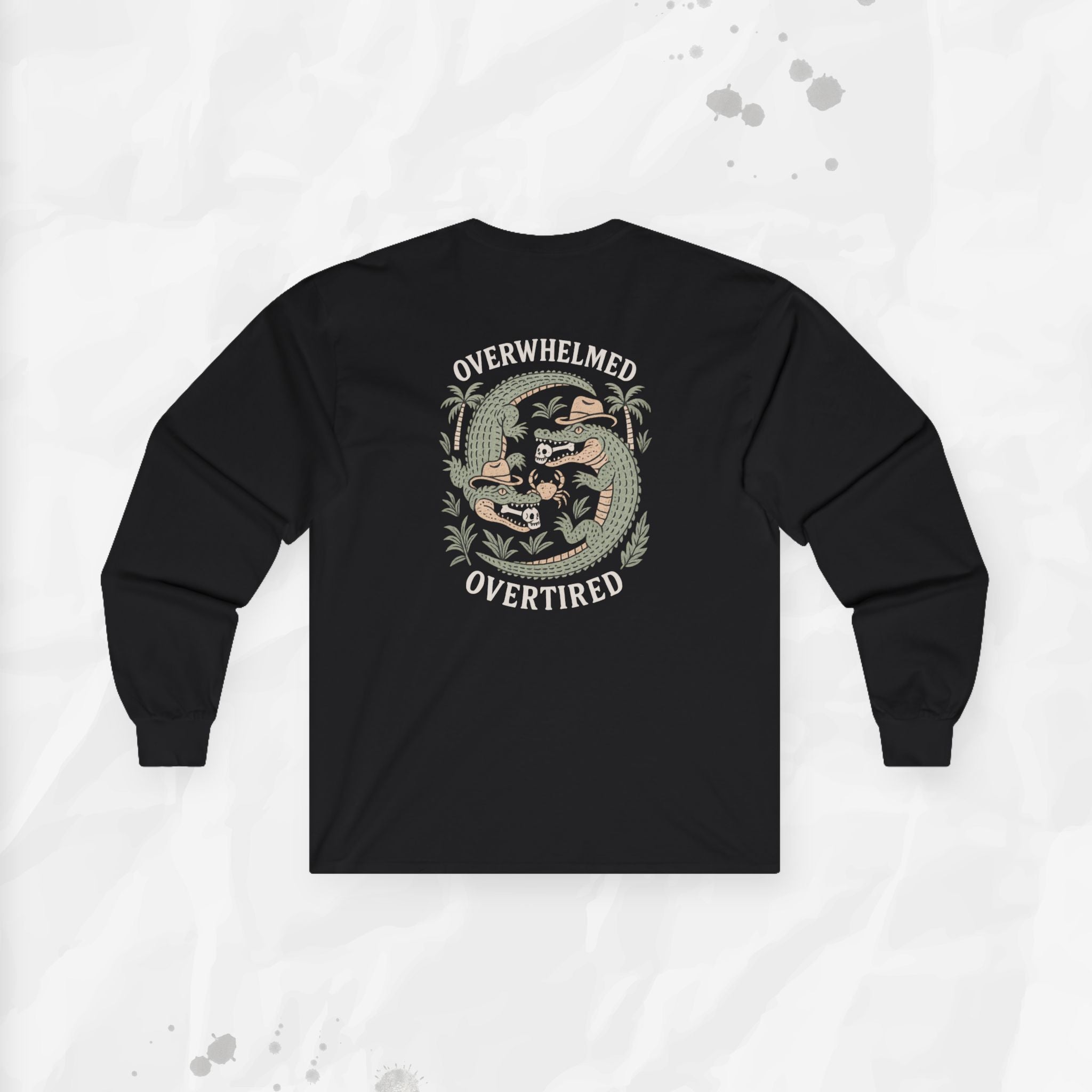 Overwhelmed & Overtired – Long Sleeve T-Shirt