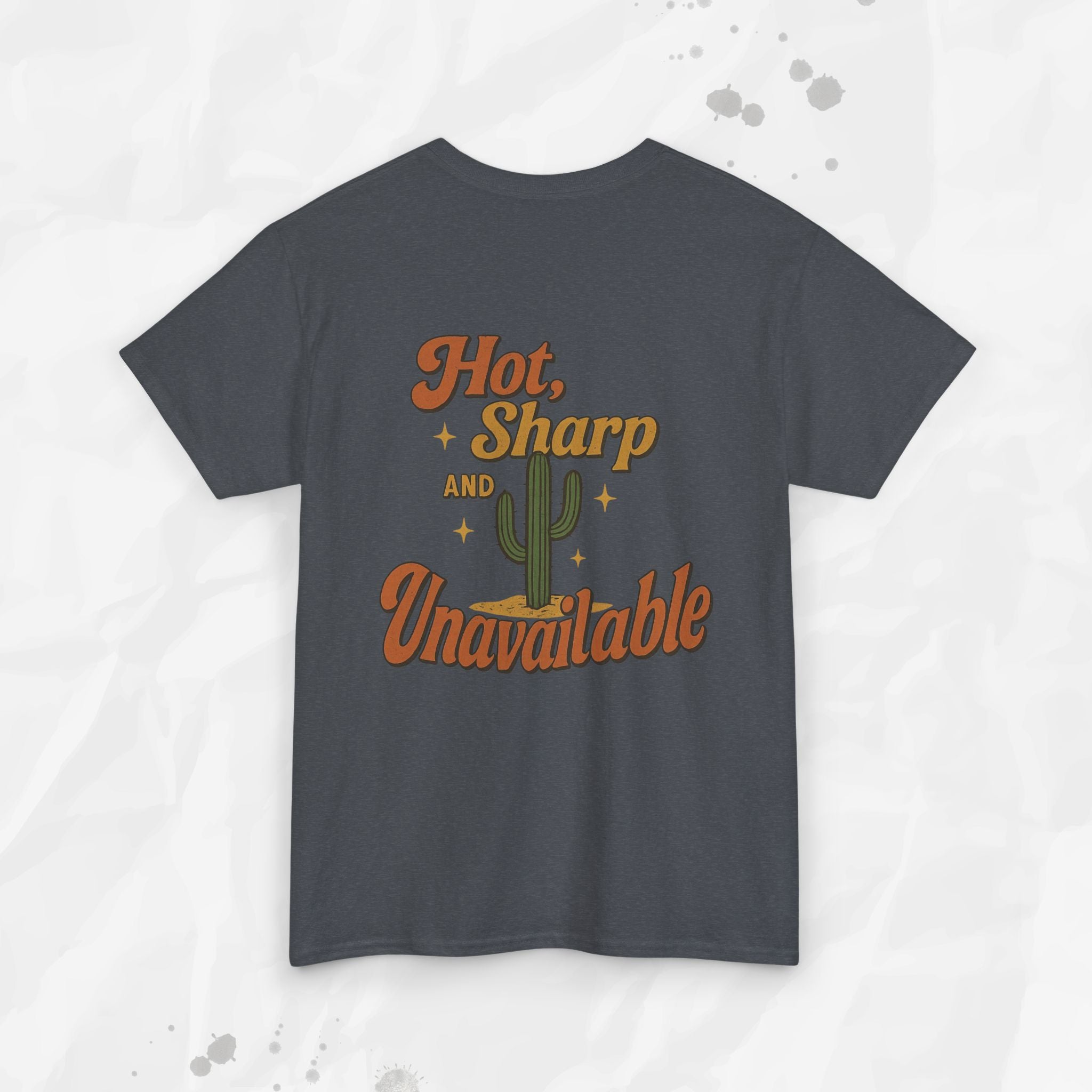 Hot, Sharp and Unavailable - T-Shirt