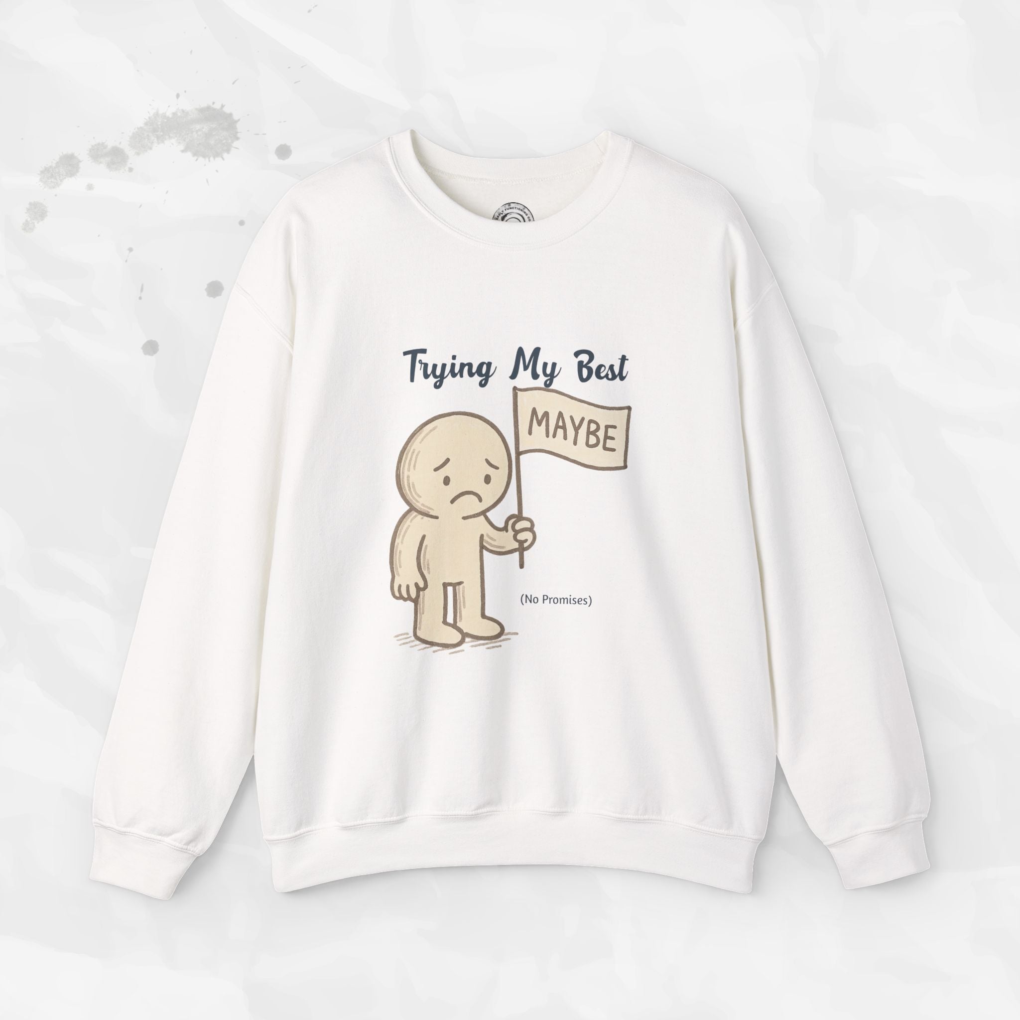 Trying My Best (Maybe) - Crewneck Sweatshirt
