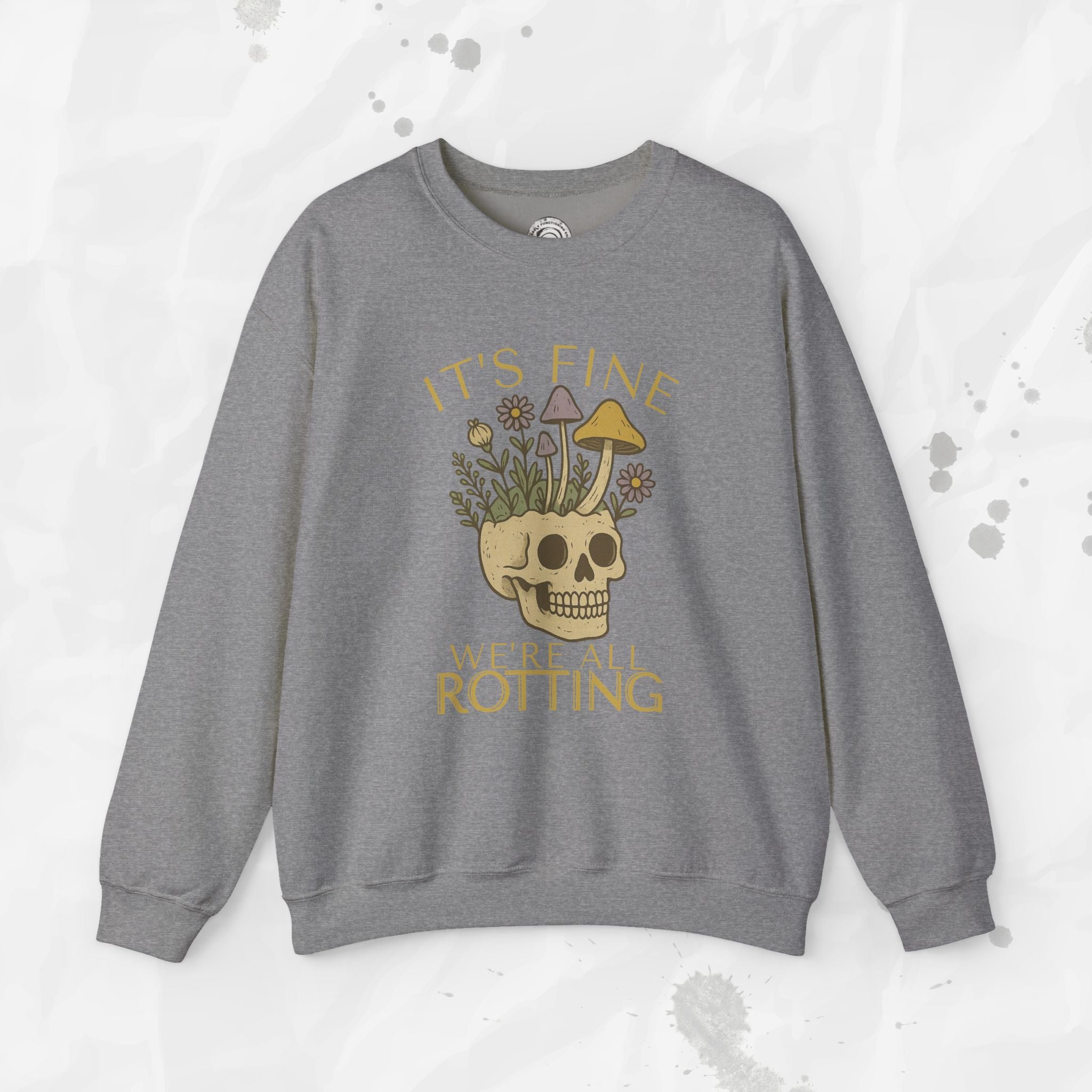 It's Fine We're All Rotting - Crewneck Sweatshirt