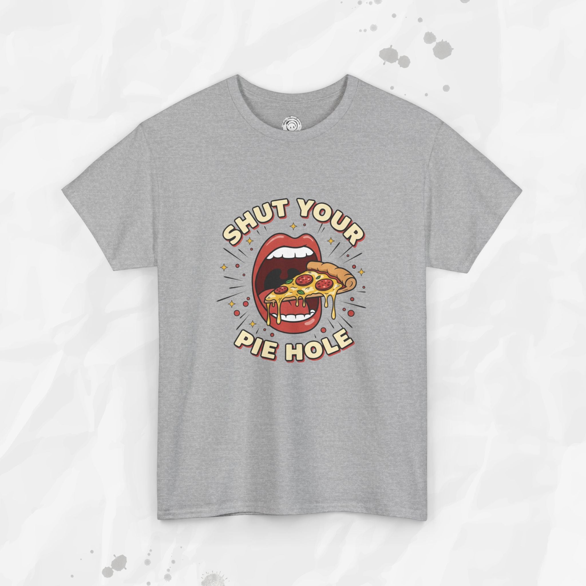 Shut Your Pie Hole – T-Shirt