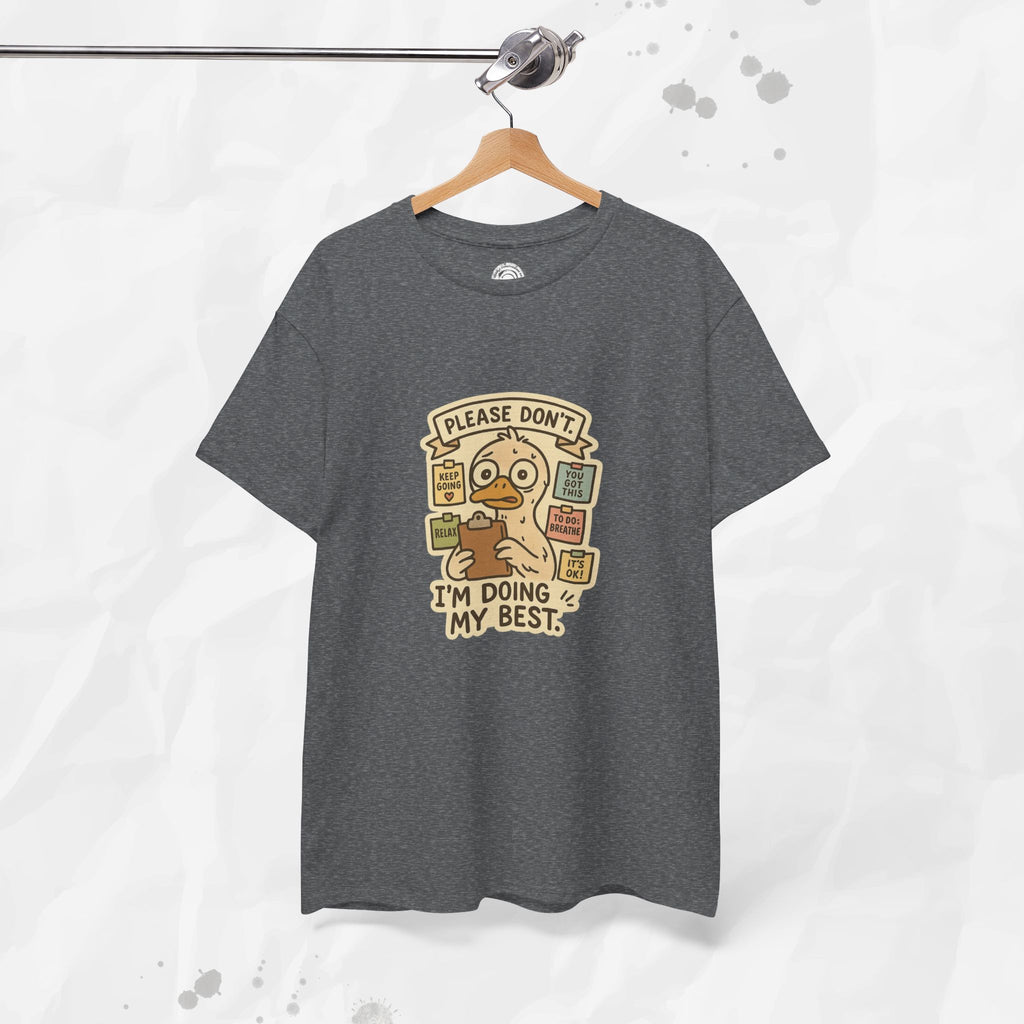 Please Don't I'm Doing My Best - T-Shirt