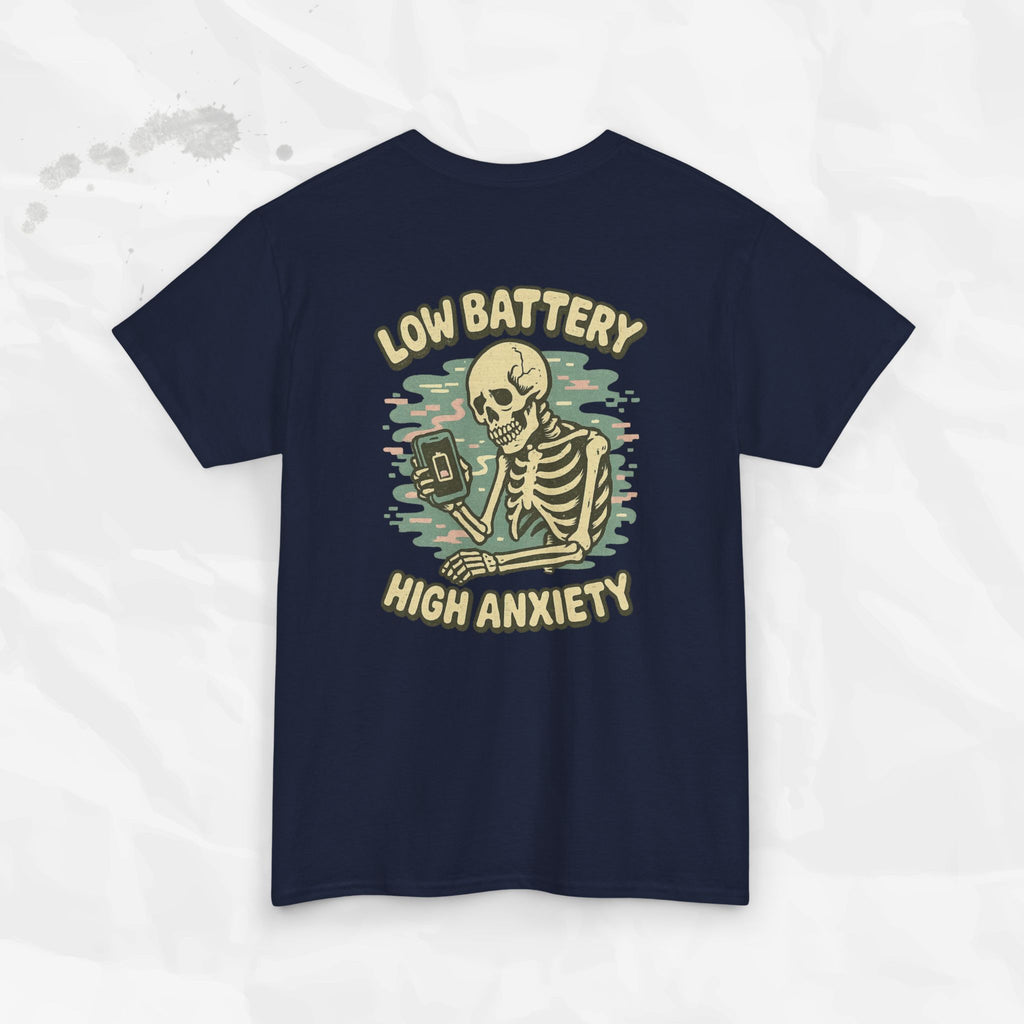 Low Battery High Anxiety - T-Shirt