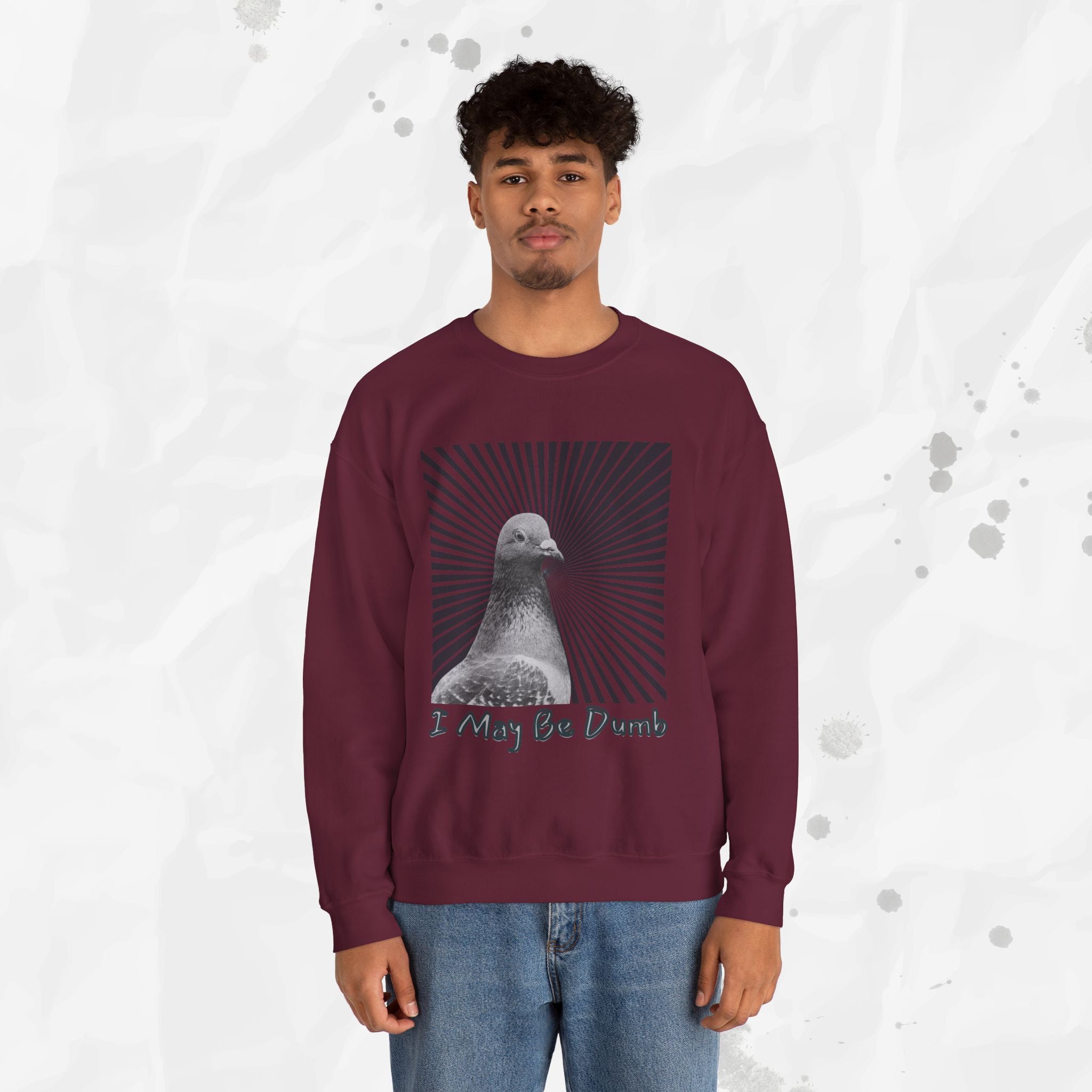 I May Be Dumb – Crewneck Sweatshirt