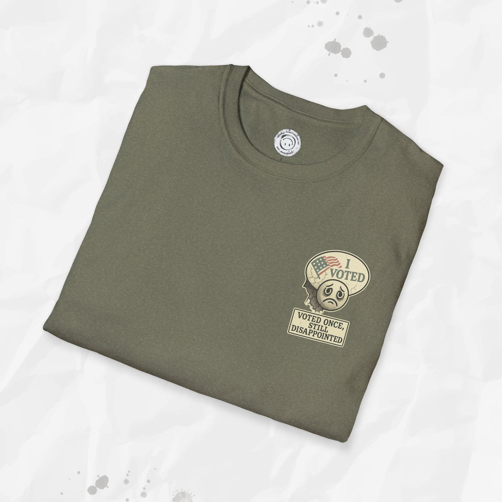 Voted Once, Still Disappointed - T-Shirt
