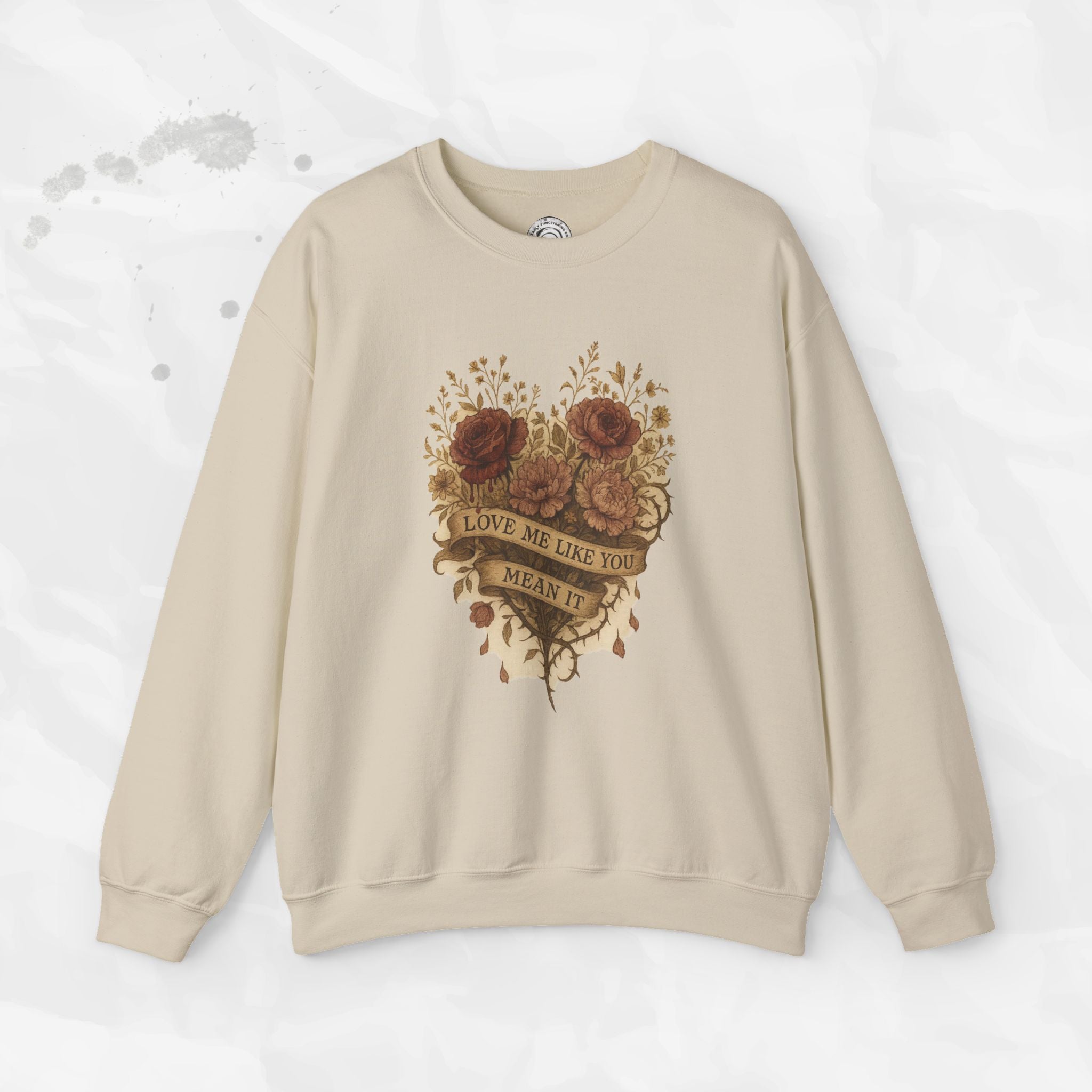 Love Me Like You Mean It - Crewneck Sweatshirt