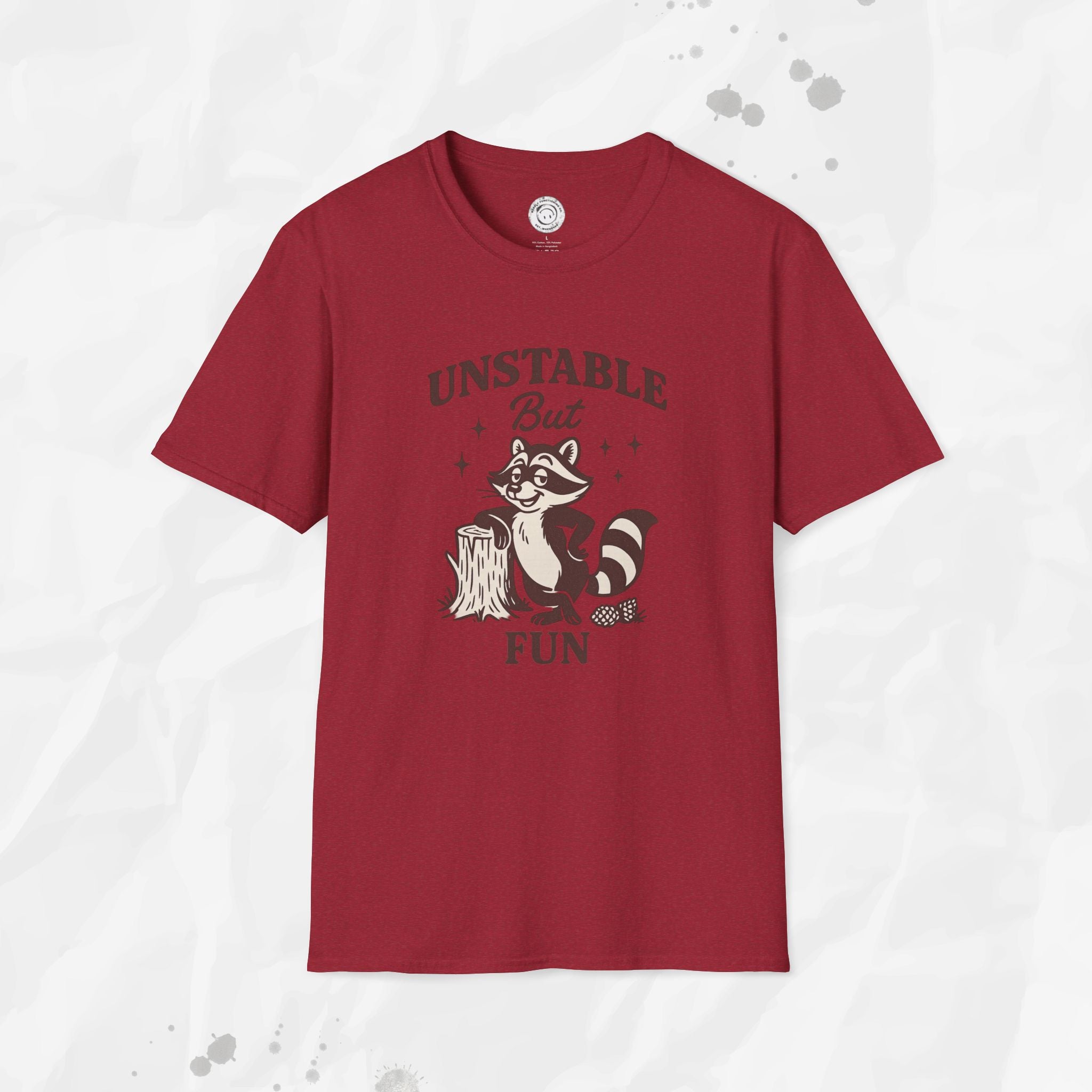 Unstable But Fun - T-Shirt