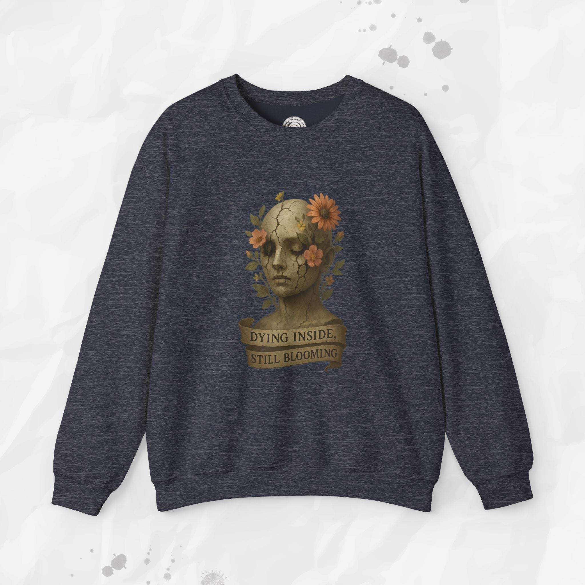 Dying Inside, Still Blooming - Crewneck Sweatshirt
