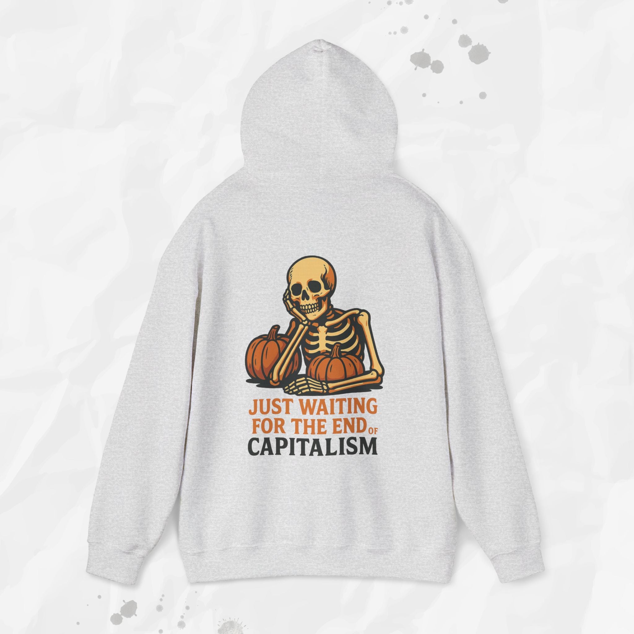 Just Waiting for the End of Capitalism - Hoodie