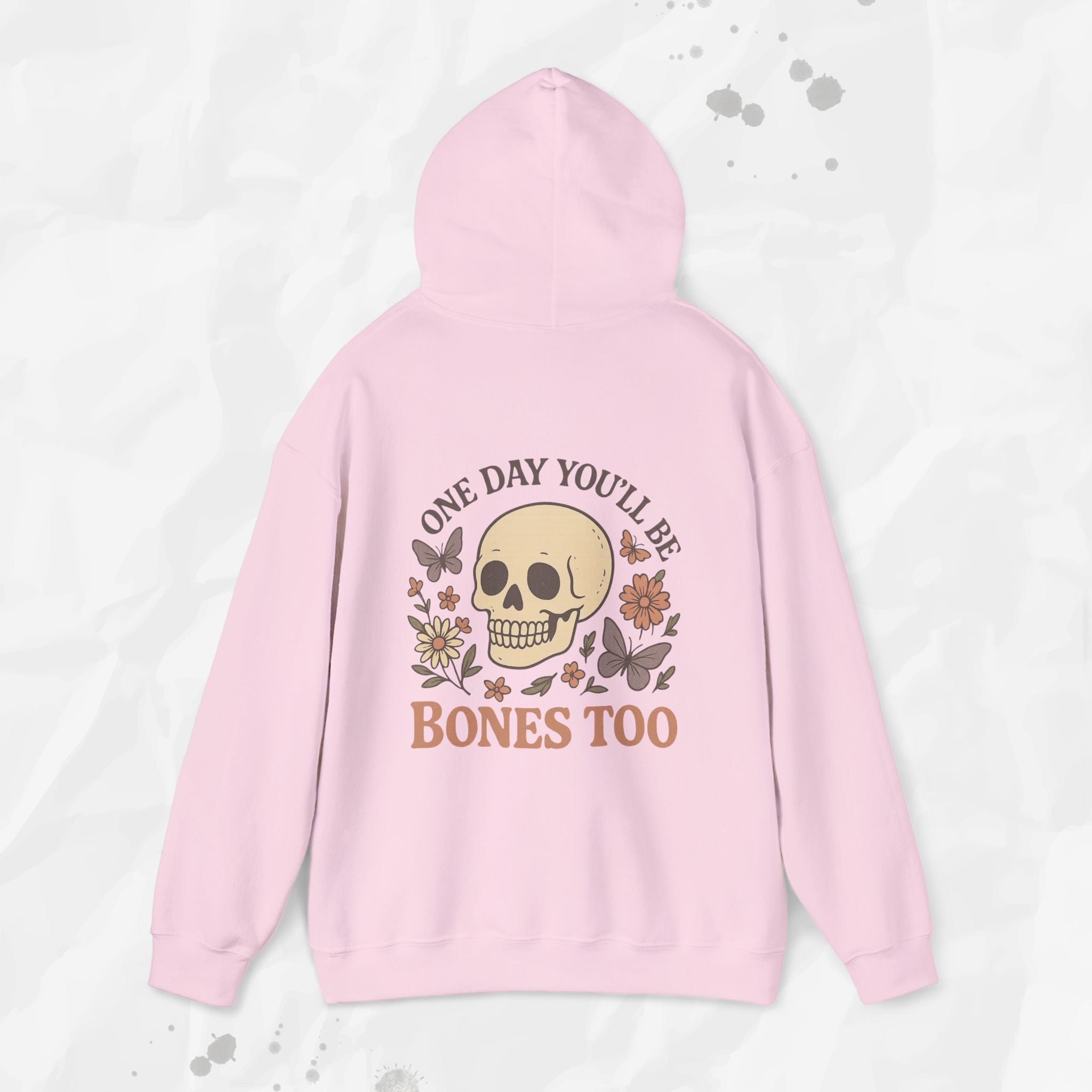 One Day You'll Be Bones Too - Hoodie