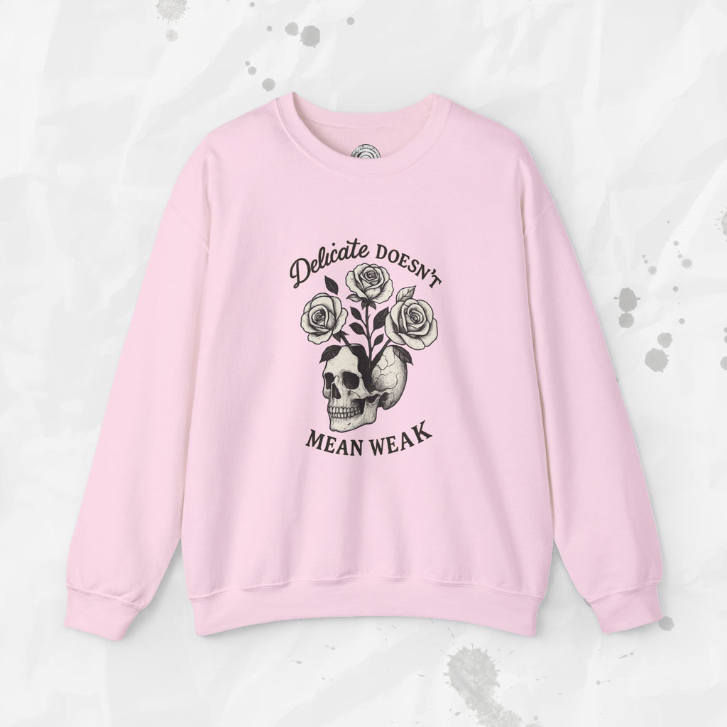 Delicate Doesnt Mean Weak - Crewneck Sweatshirt