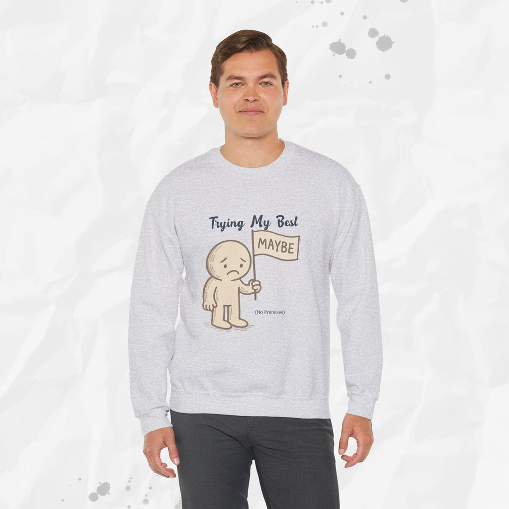 Trying My Best (Maybe) - Crewneck Sweatshirt