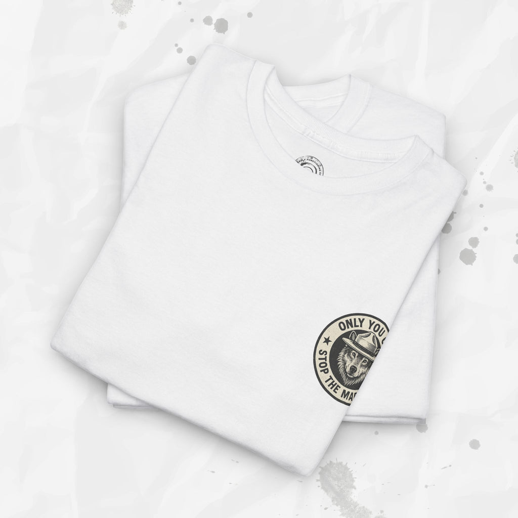 Only You Can Stop The Madness – T-Shirt (Pocket Print)