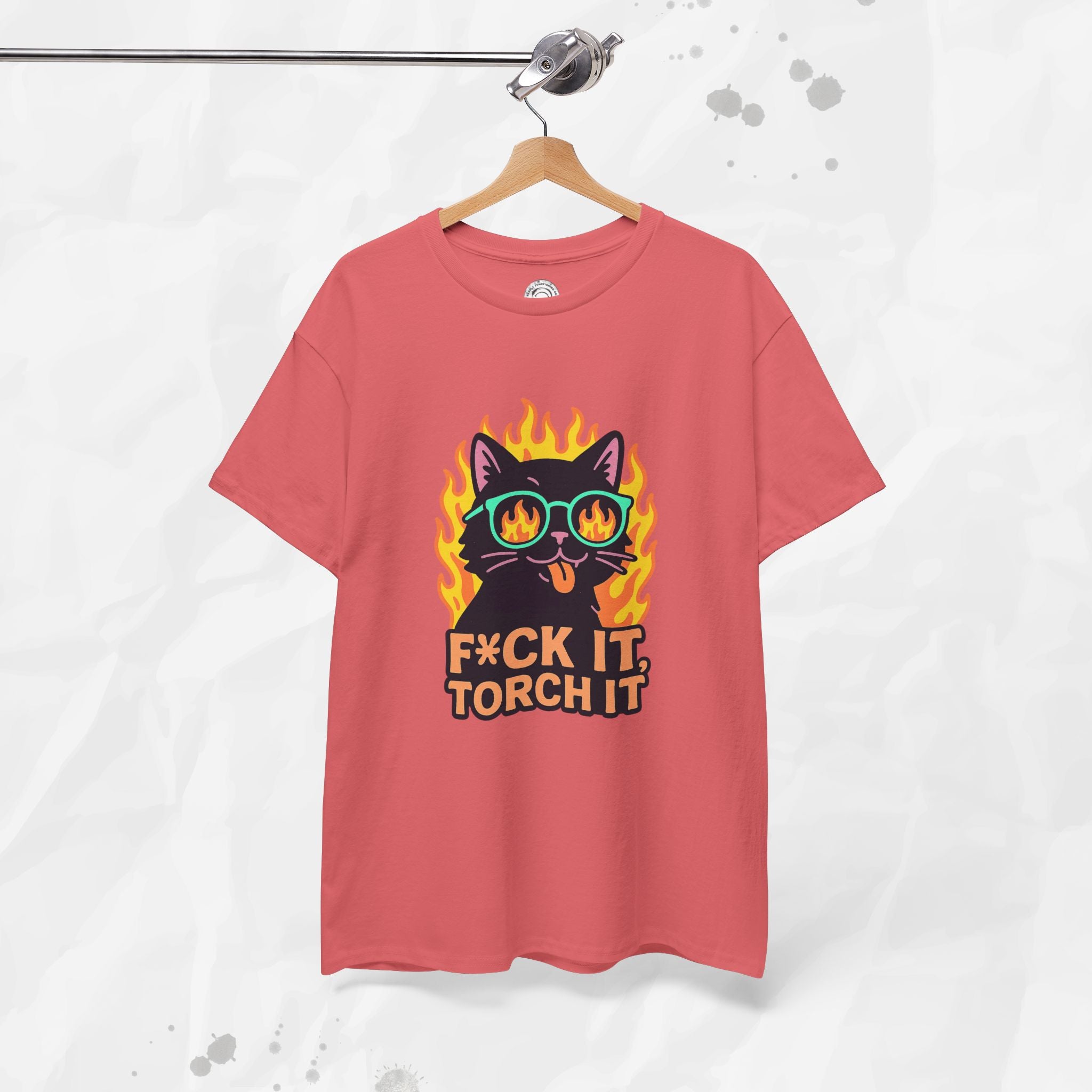 F*ck It, Torch It – T-Shirt
