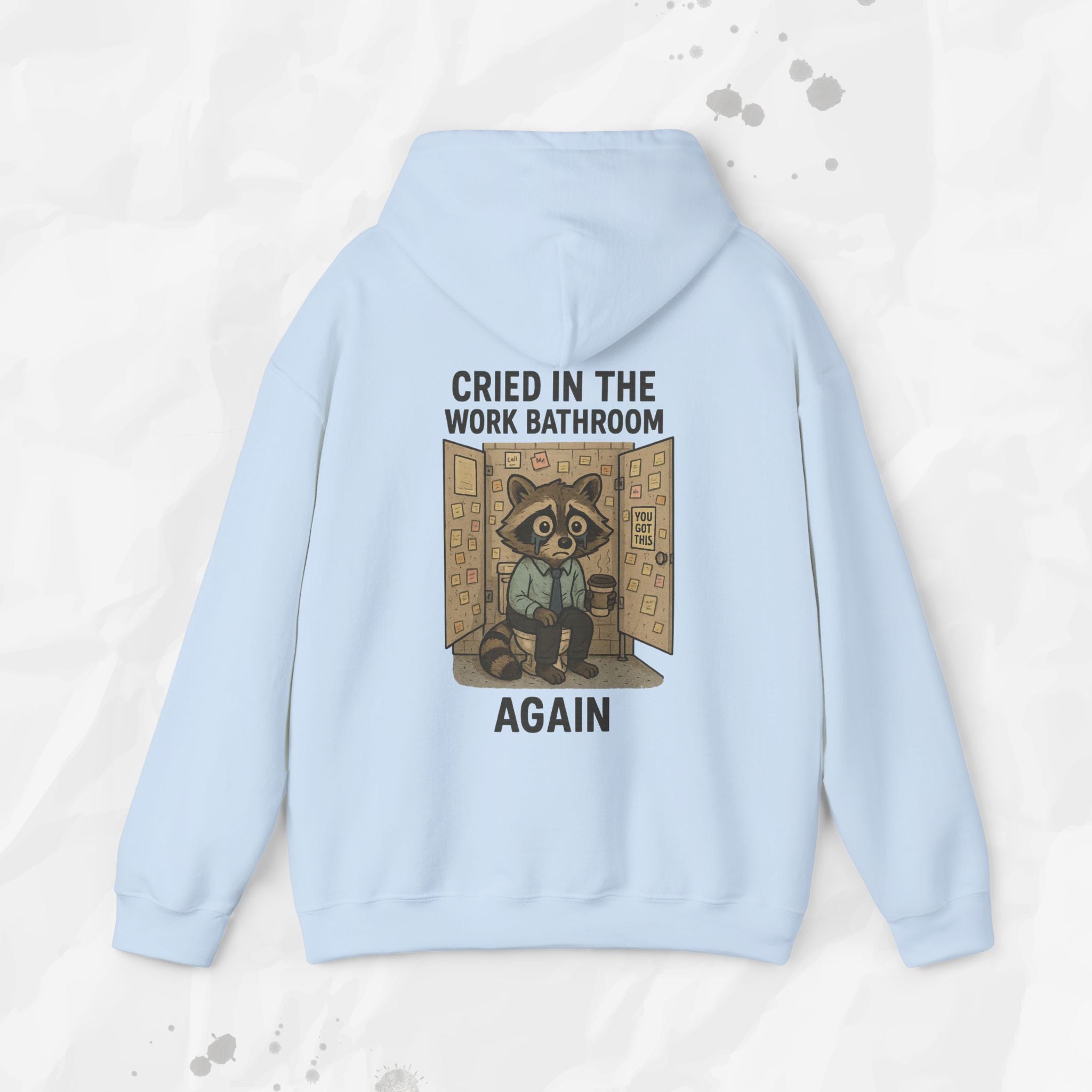 Cried in the Work Bathroom Again - Hoodie