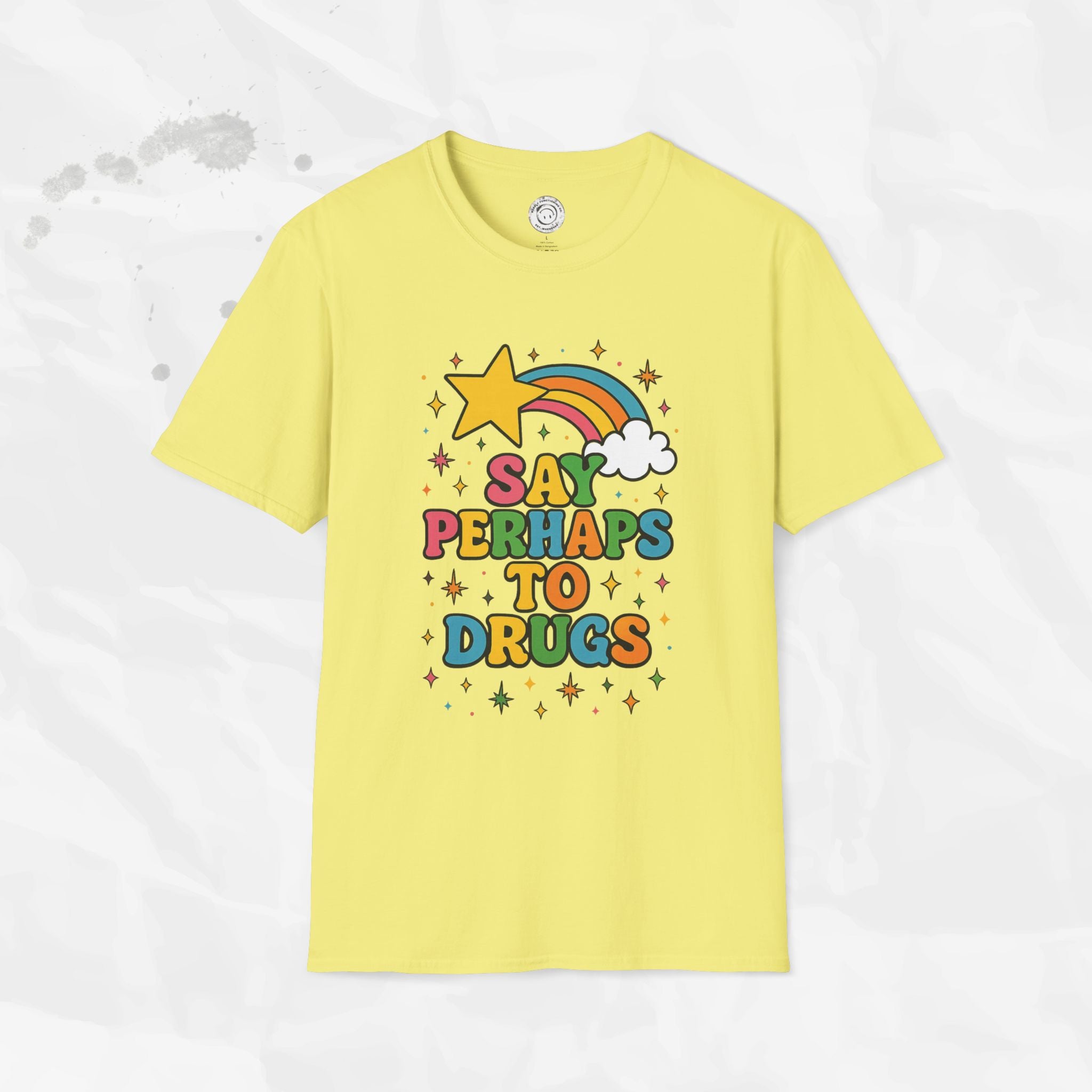Say Perhaps To Drugs - T-Shirt