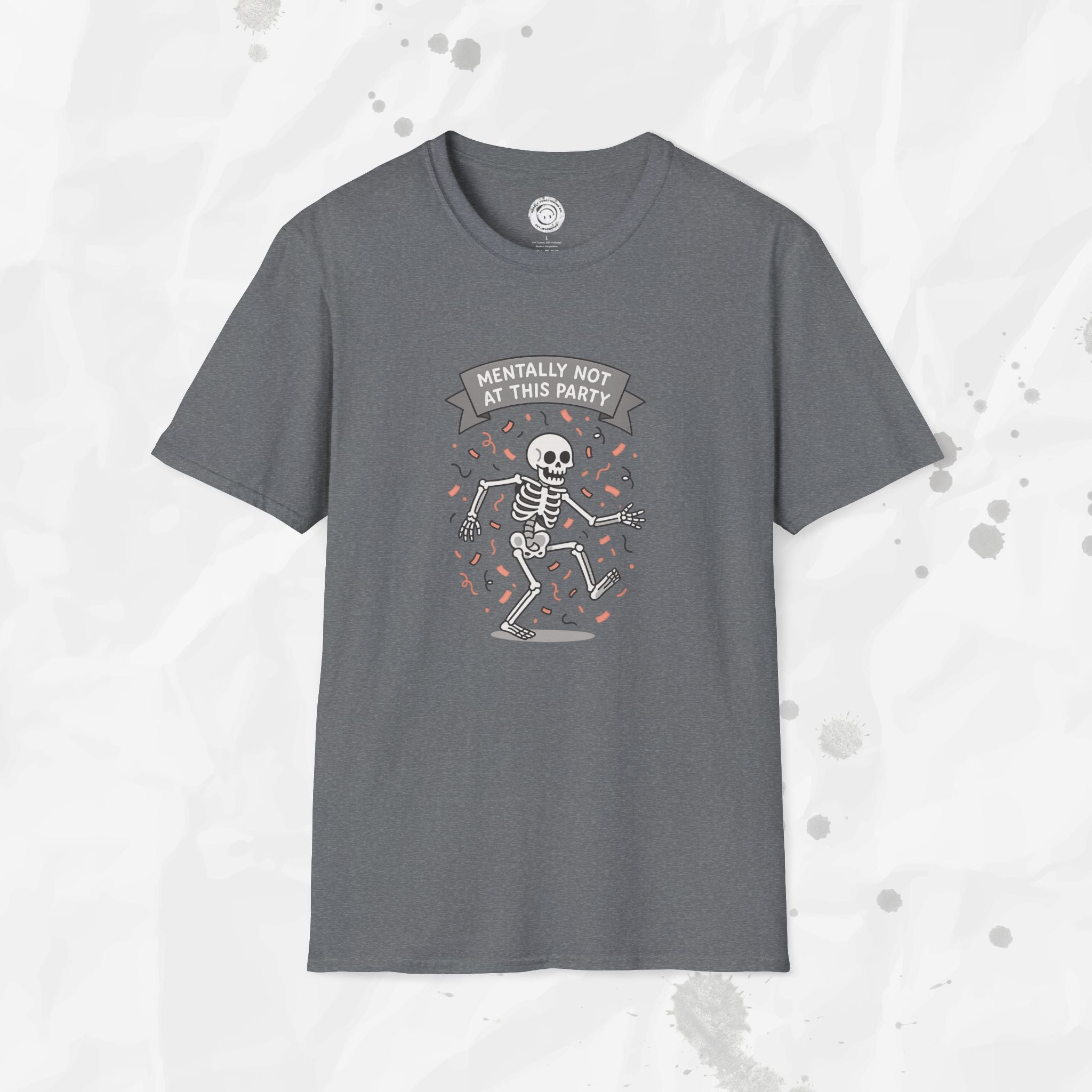 Mentally Not at This Party - T-Shirt
