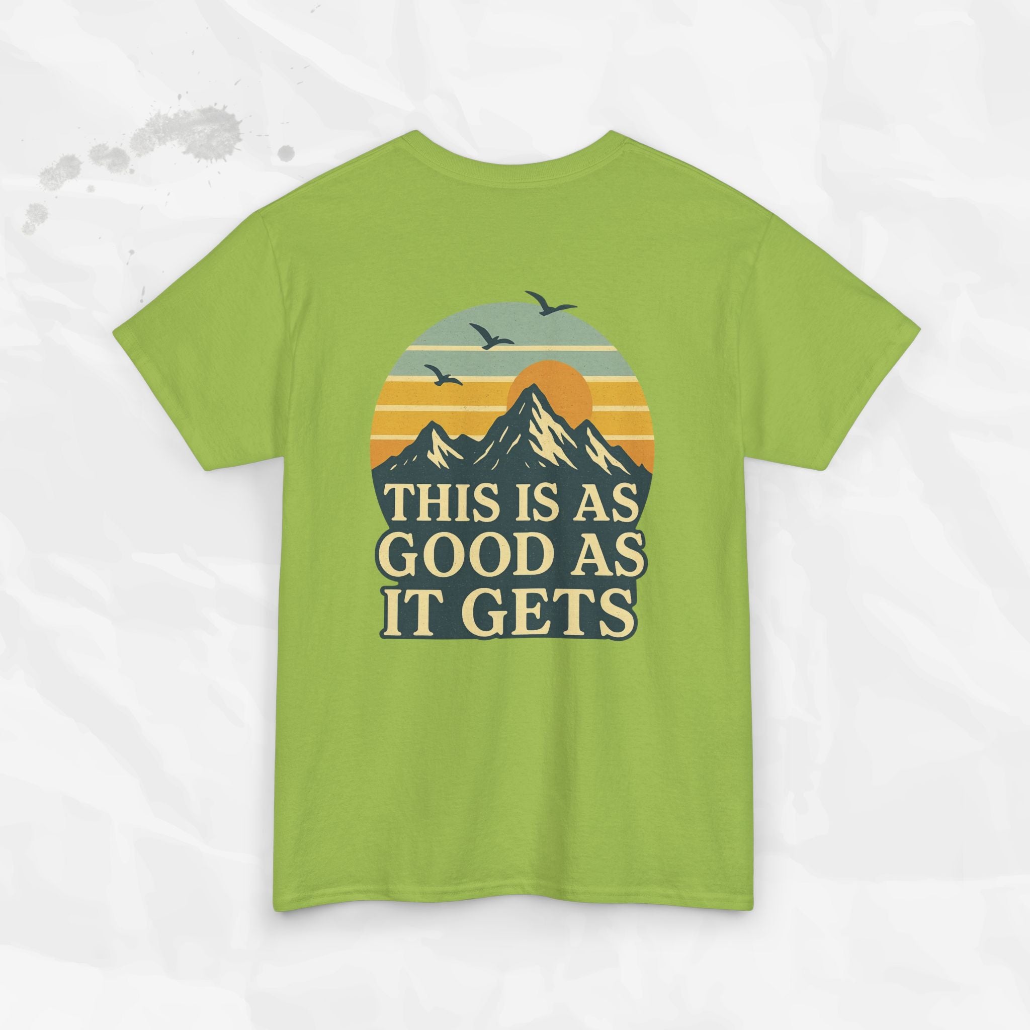 This Is As Good As It Gets - T-Shirt