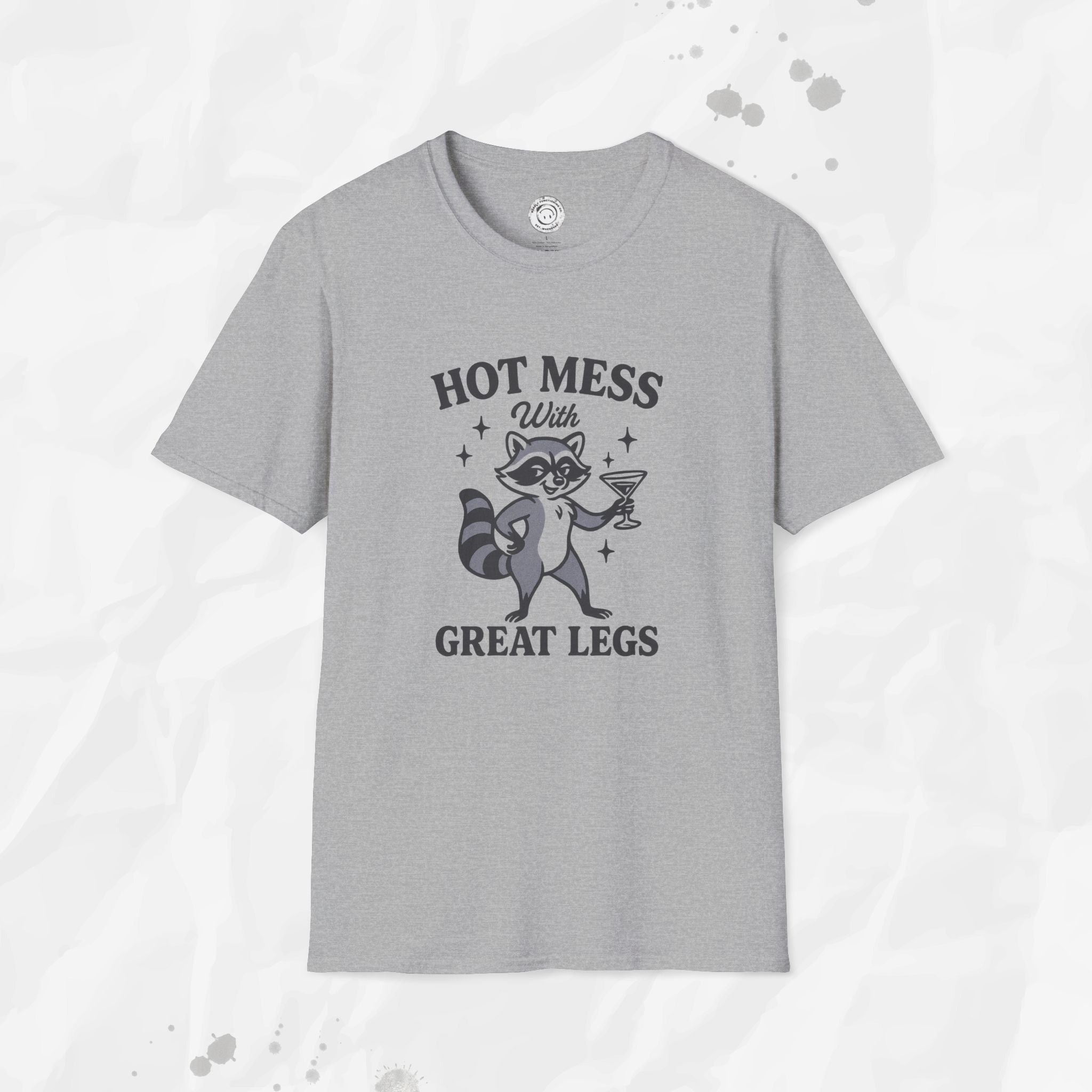 Hot Mess With Great Legs - T-Shirt