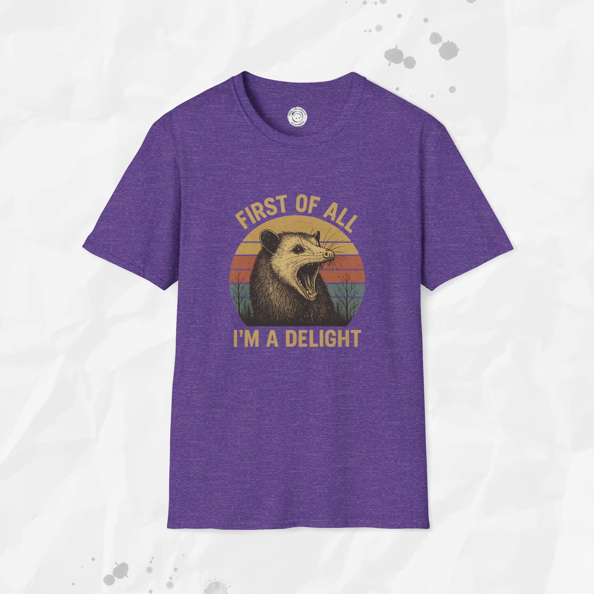 First of All I'm a Delight - T-Shirt