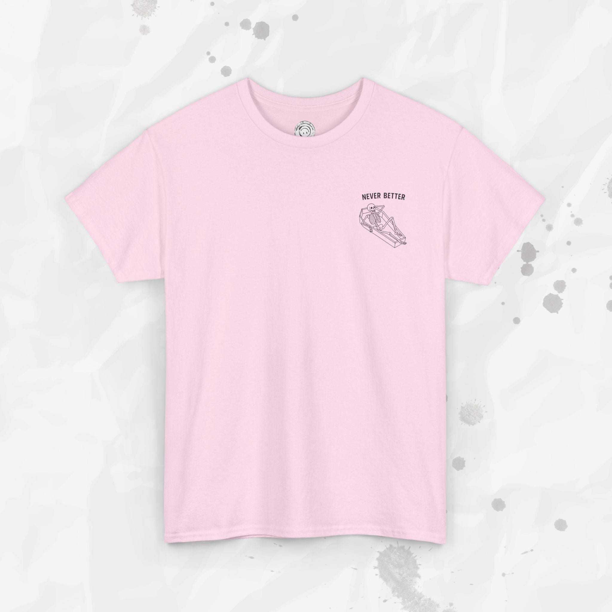 Never Better – T-Shirt (Pocket Print)