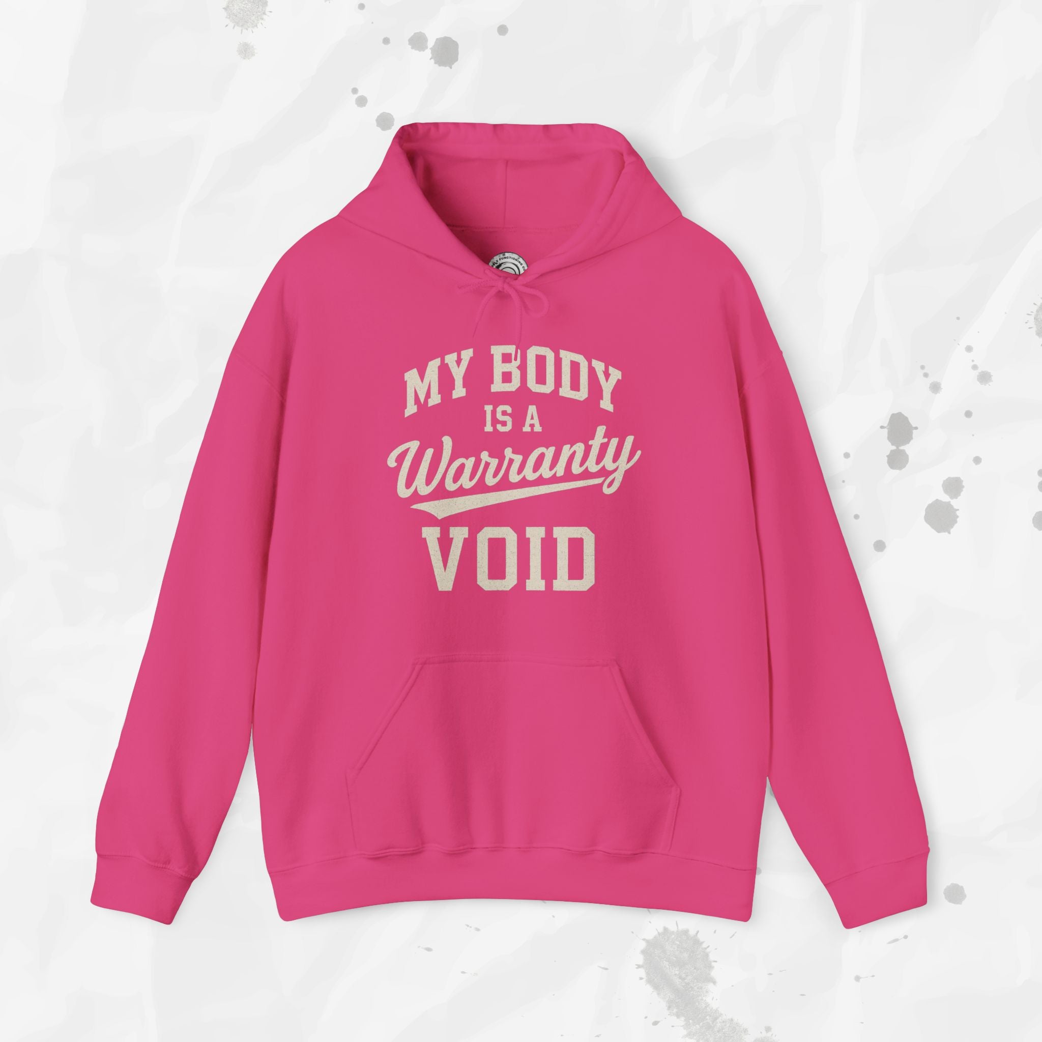 My Body Is A Warranty Void - Hoodie