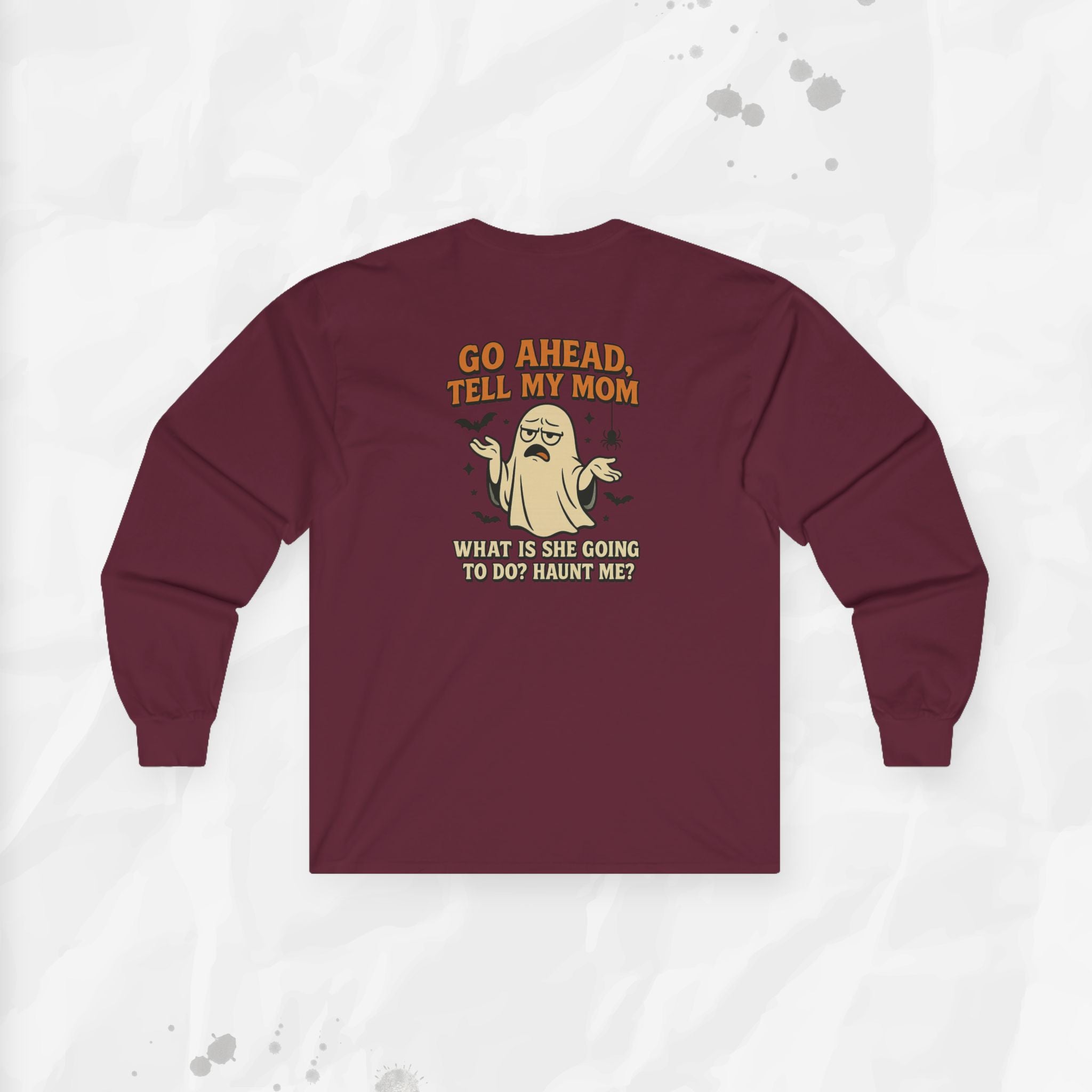 Tell My Mom, Haunt Me - Long Sleeve T-Shirt