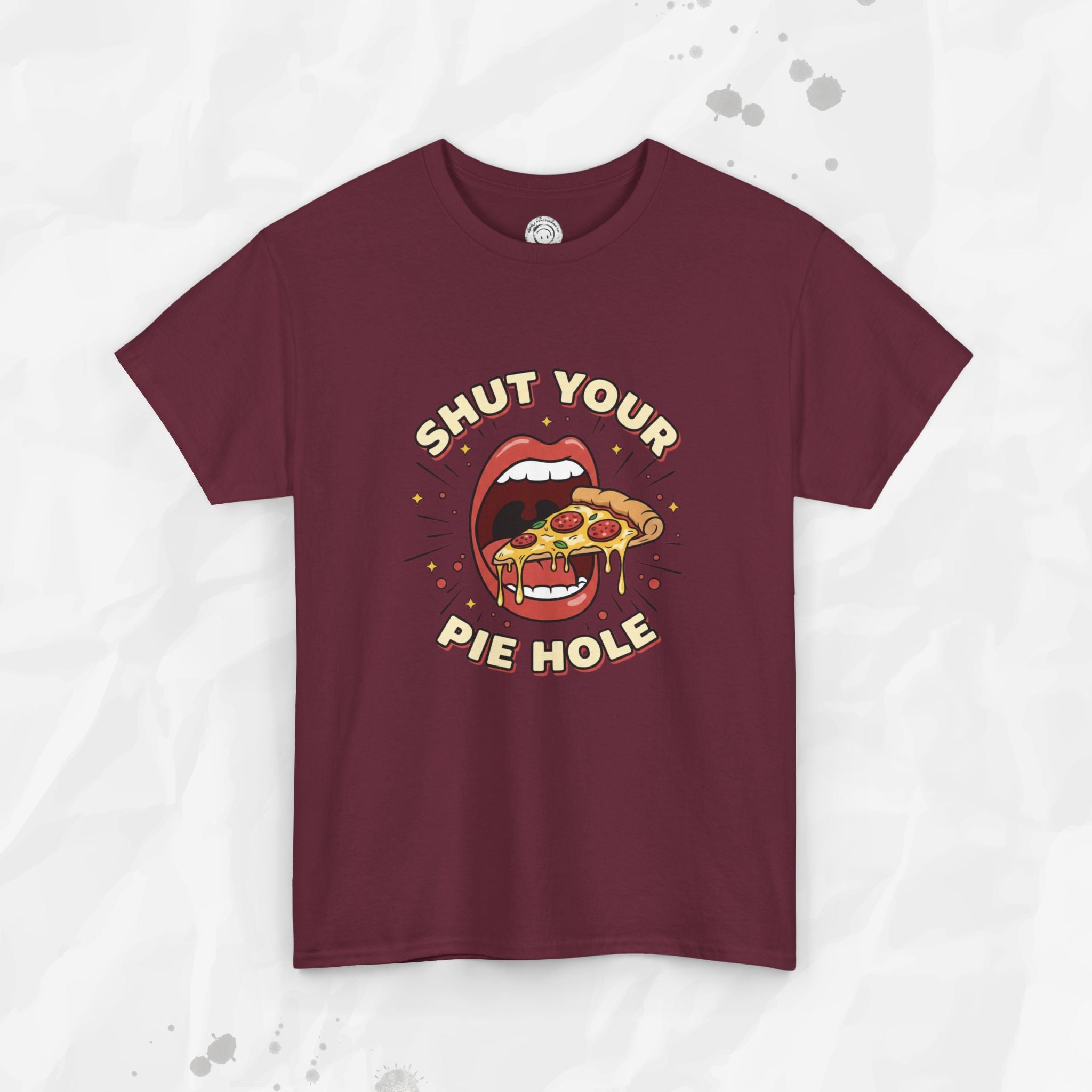 Shut Your Pie Hole – T-Shirt