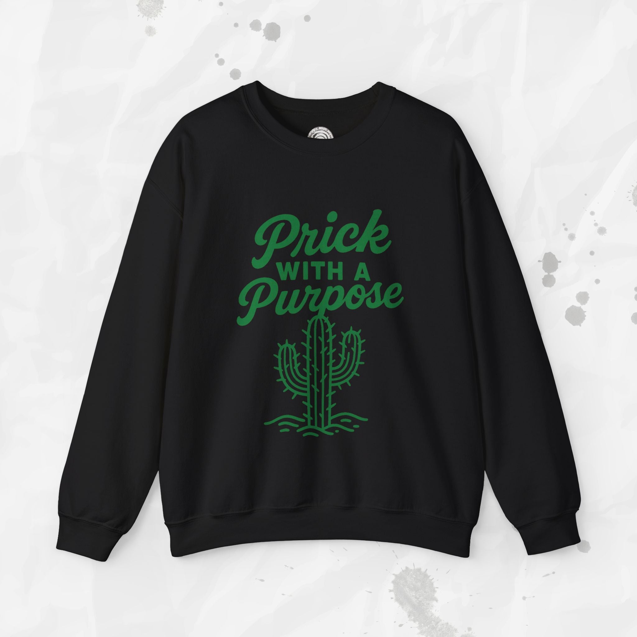 Prick With A Purpose - Crewneck Sweatshirt
