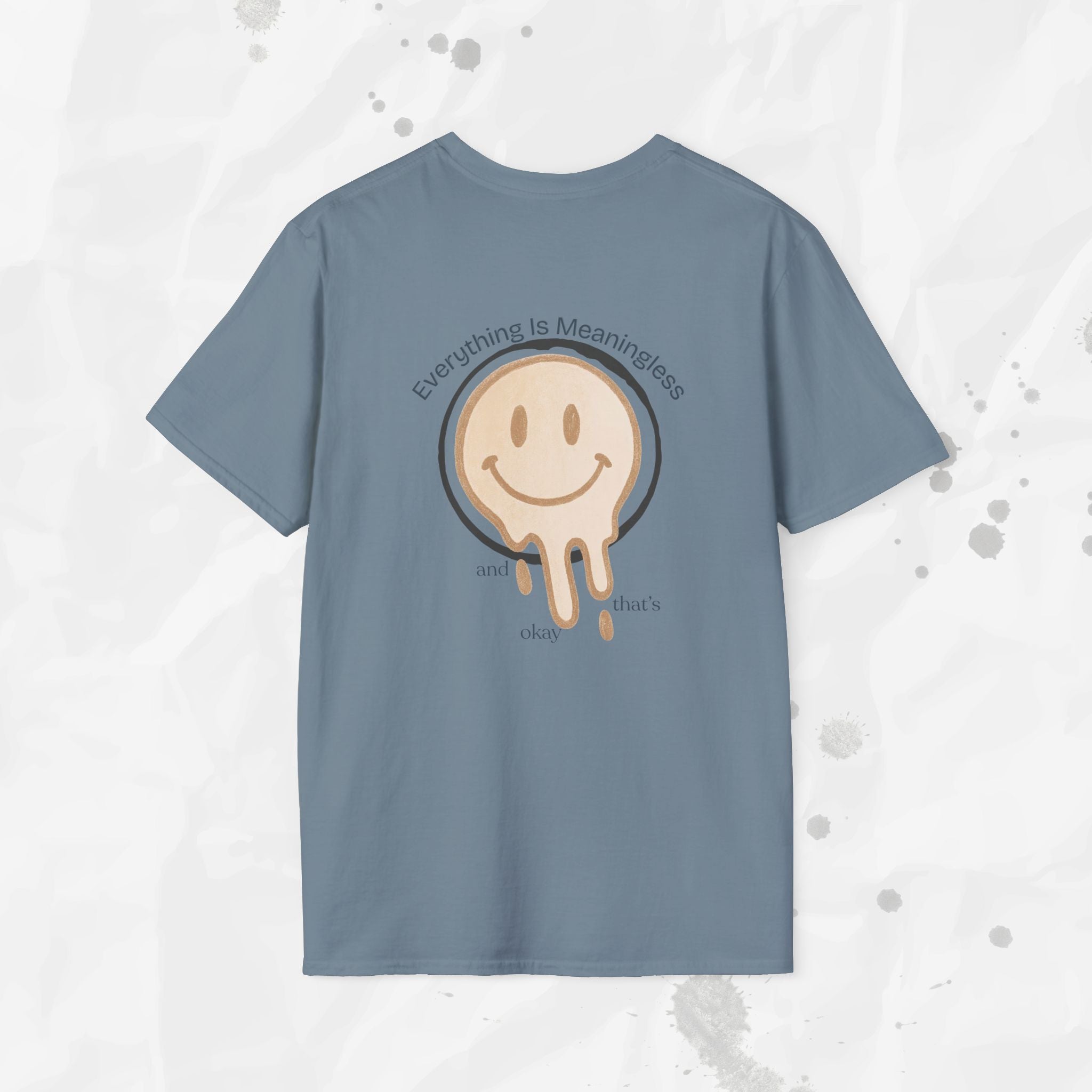 Everything is Meaningless and That's Okay - T-Shirt