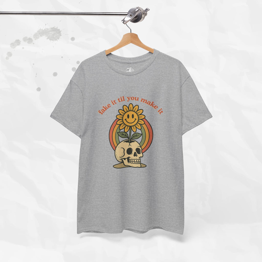Fake It Til You Make It – T-Shirt