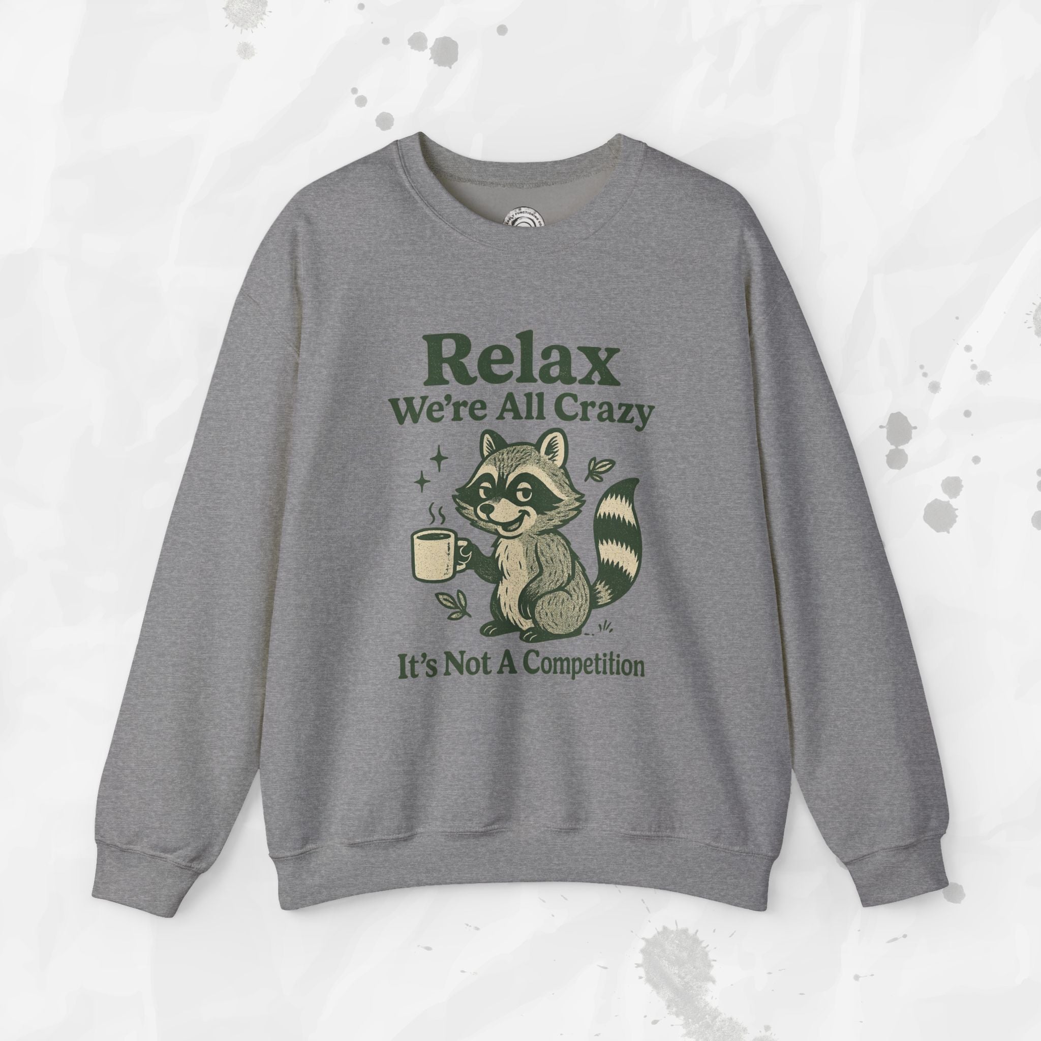 Relax We're All Crazy - Crewneck Sweatshirt