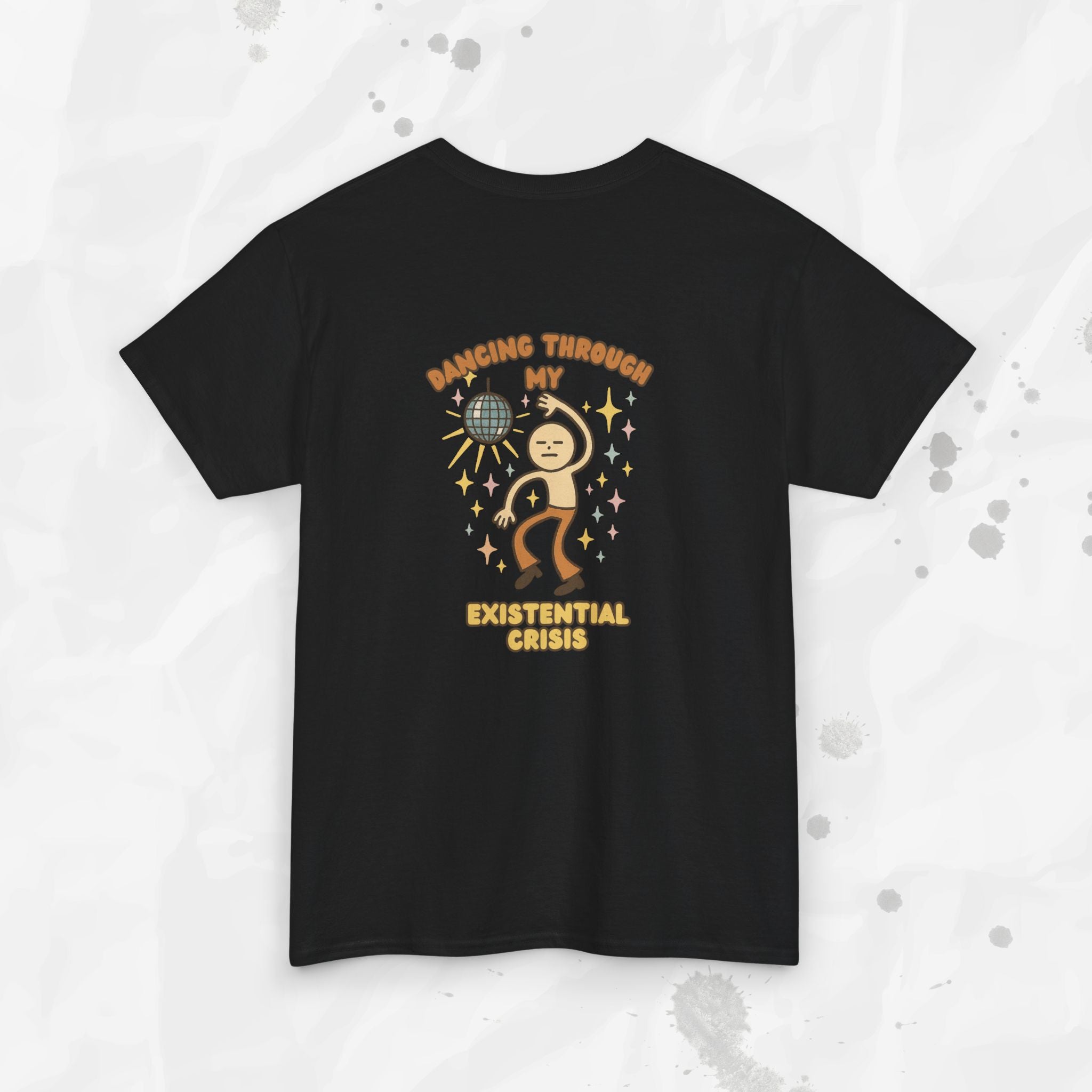 Dancing Through My Existential Crisis - T-Shirt