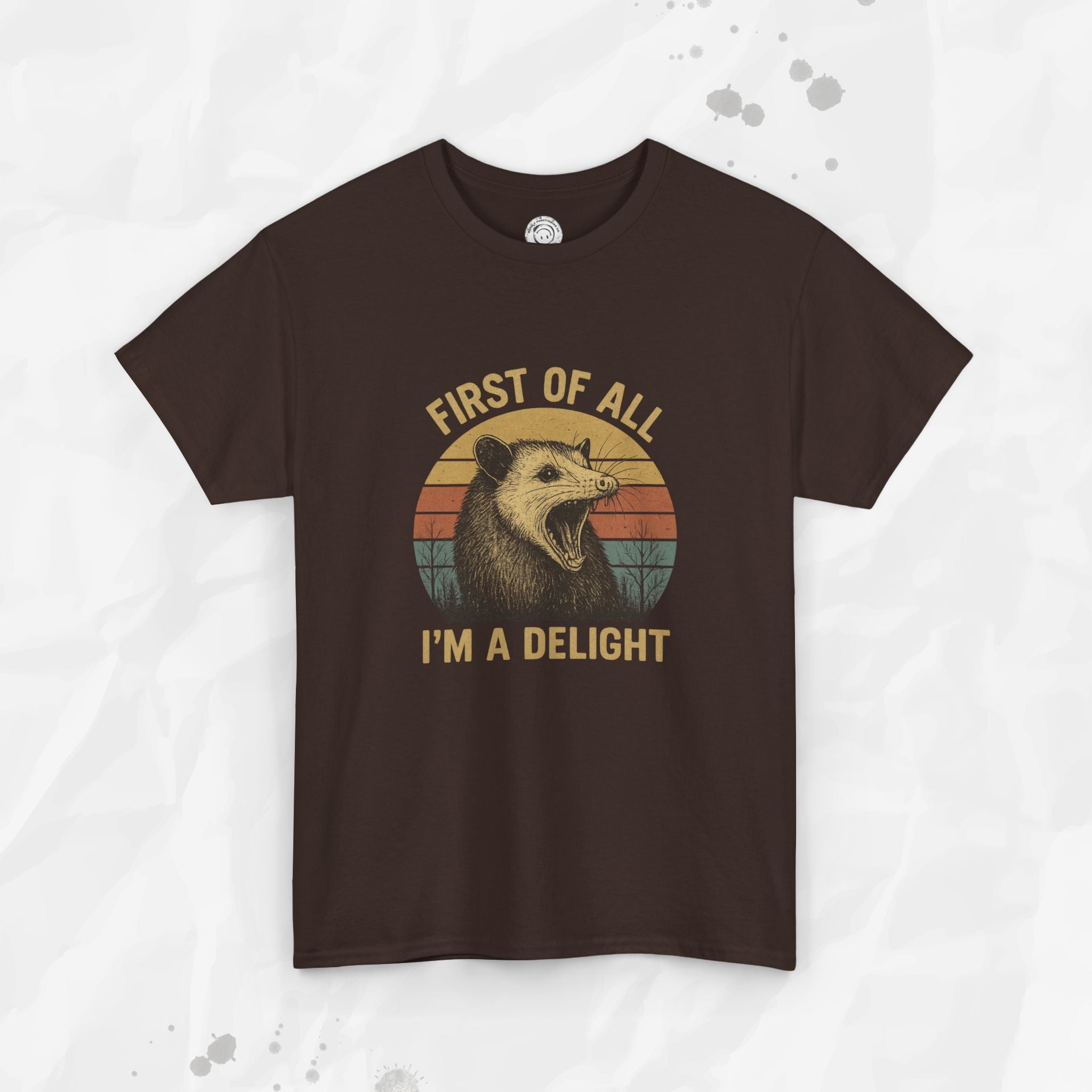 First of All I'm a Delight - T-Shirt