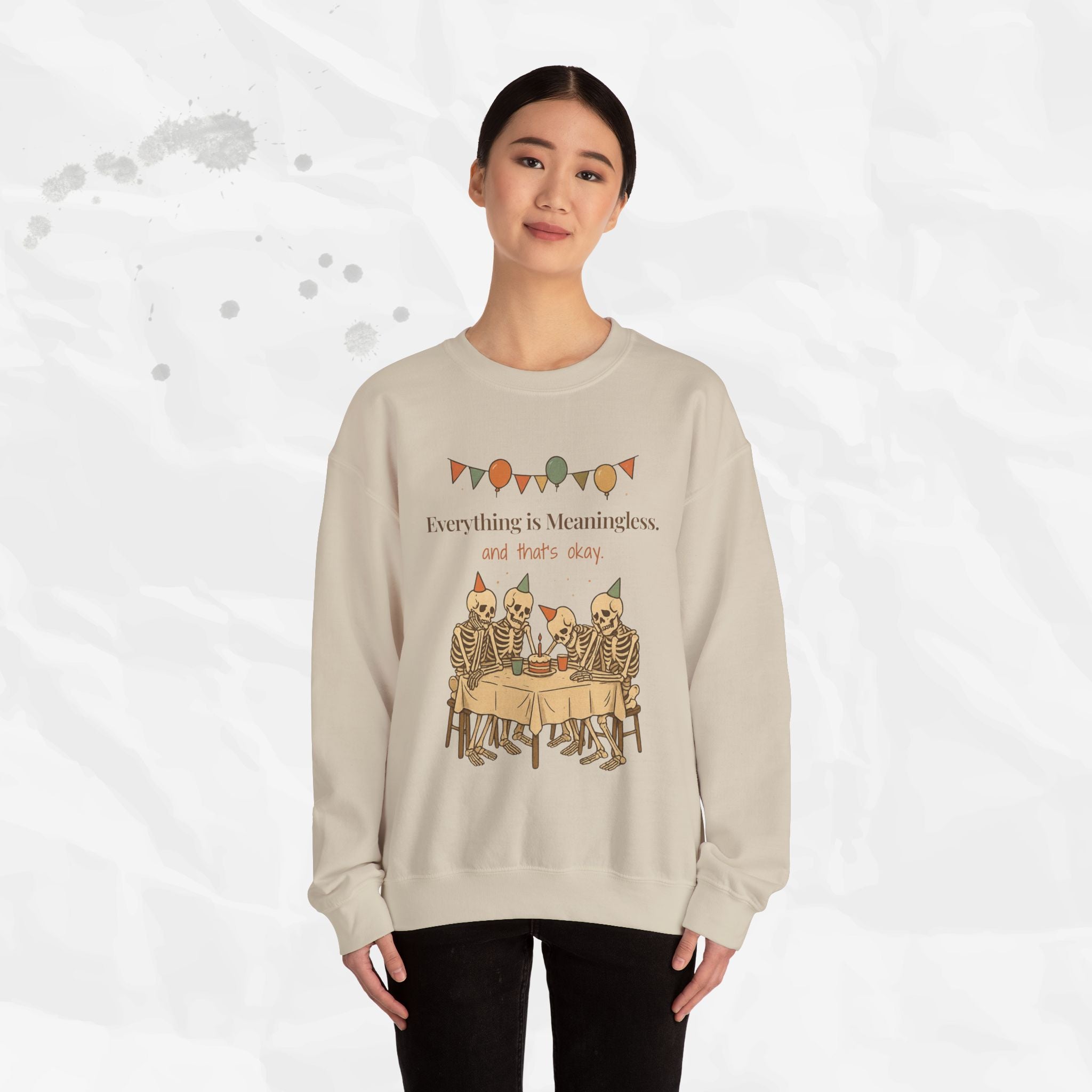 Everything is Meaningless and That's Okay - Crewneck Sweatshirt