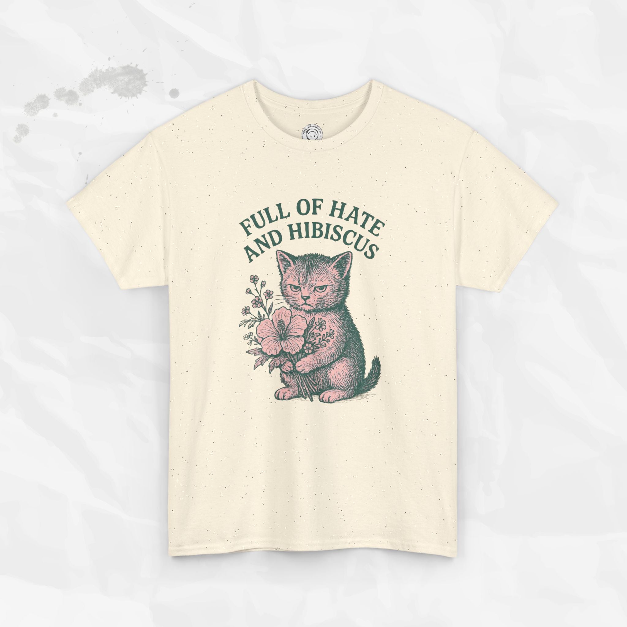 Full of Hate and Hibiscus - T-Shirt