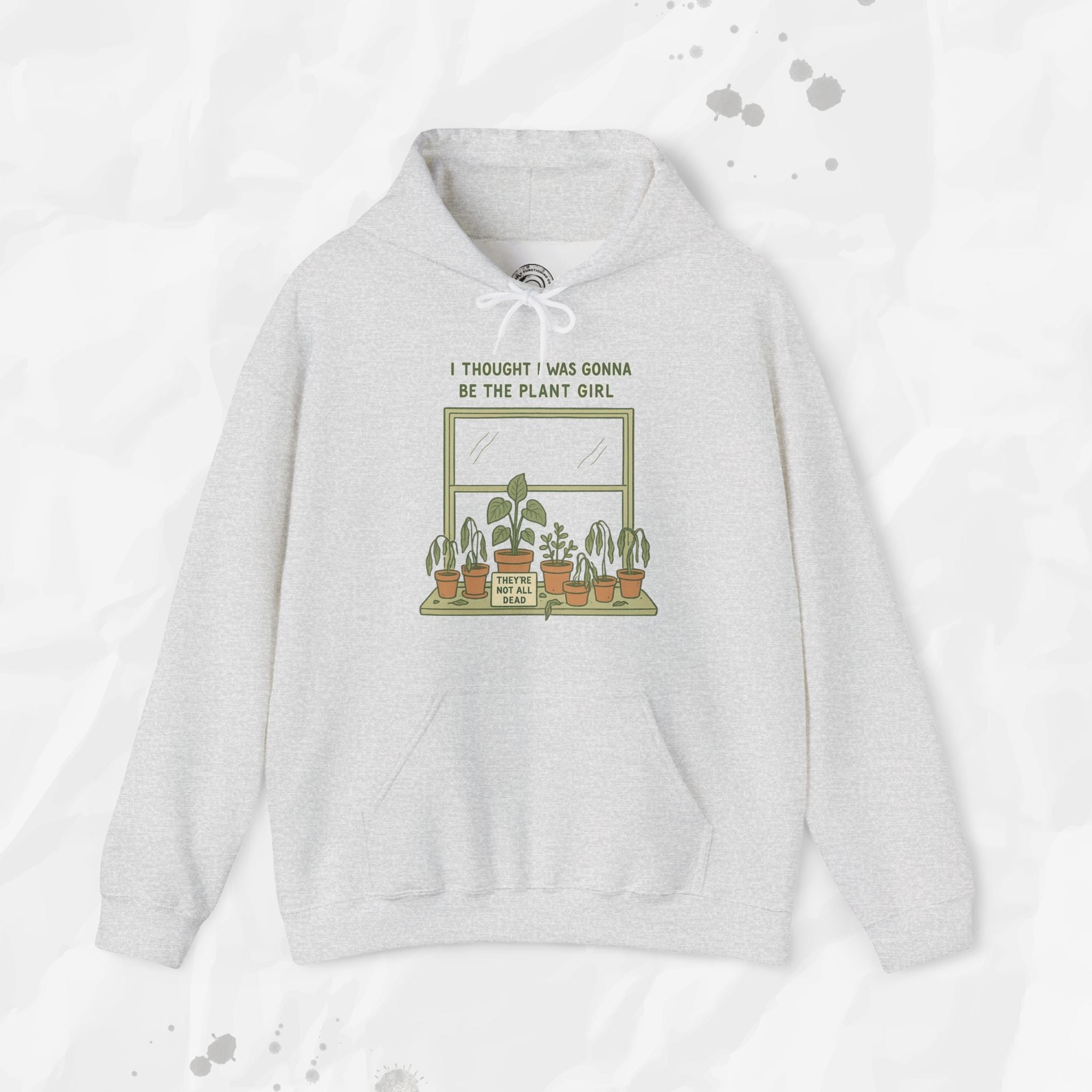 I Thought I Was Gonna Be the Plant Girl - Hoodie