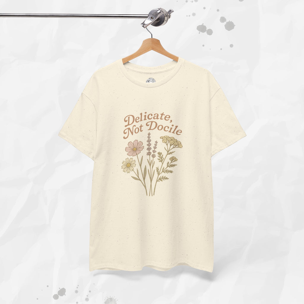 Delicate, Not Docile - T-Shirt