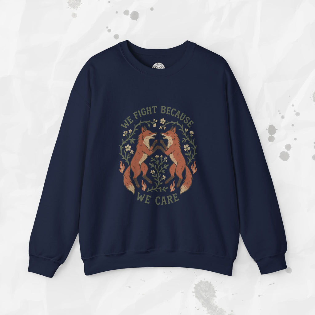 We Fight Because We Care - Crewneck Sweatshirt
