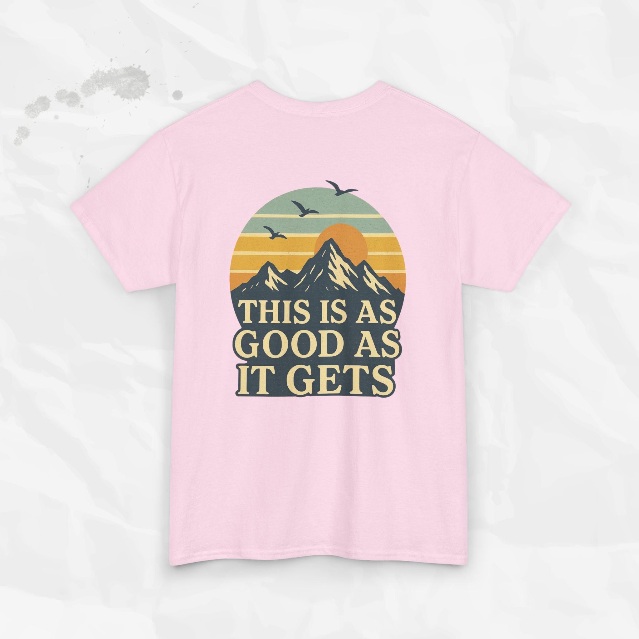 This Is As Good As It Gets - T-Shirt