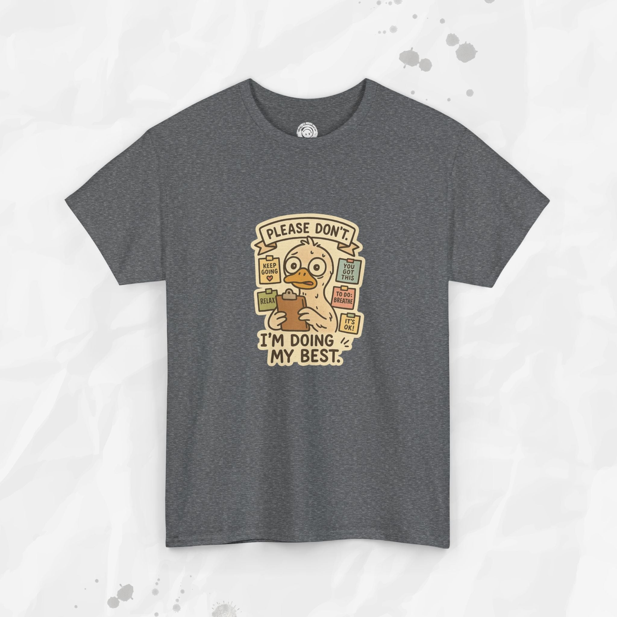 Please Don't I'm Doing My Best - T-Shirt