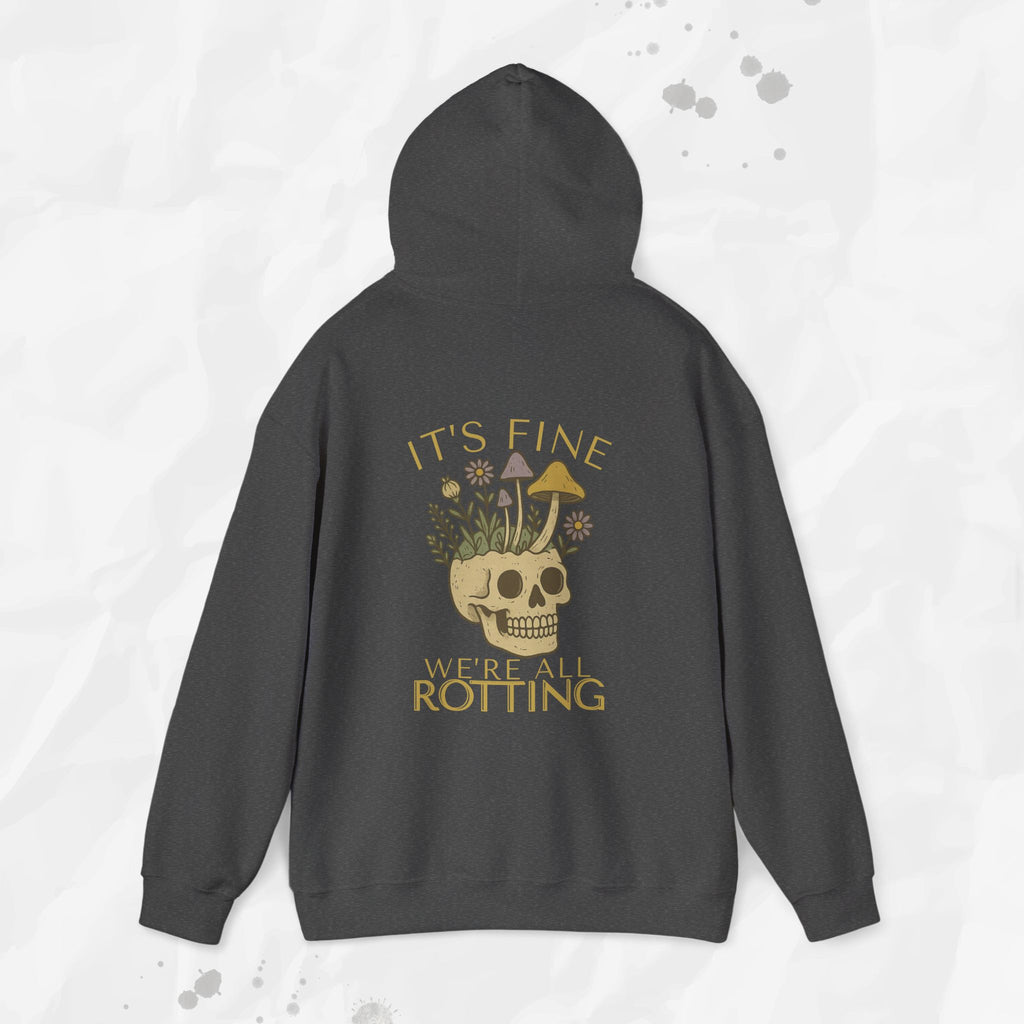 It's Fine We're All Rotting - Hoodie