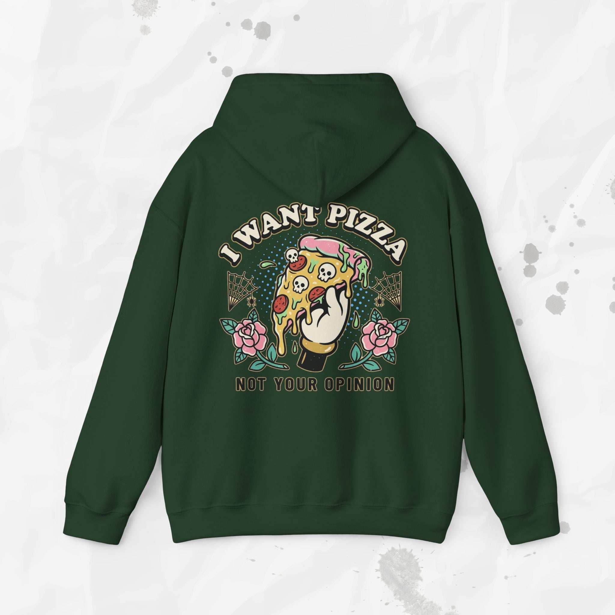 I Want Pizza, Not Your Opinion – Hoodie