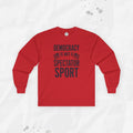 La democracia no es un deporte para espectadores - Camiseta de manga larga